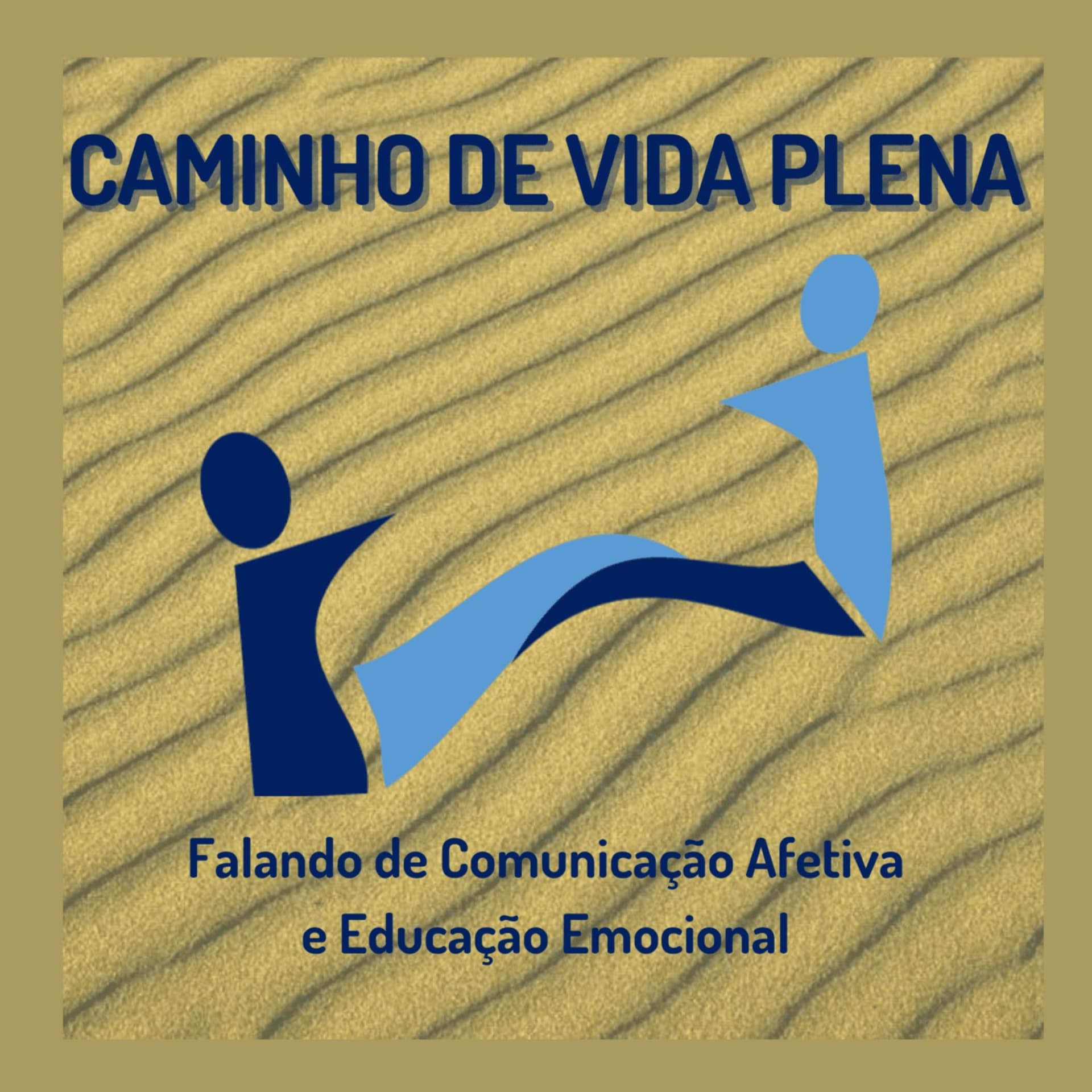 Caminho de Vida Plena - "Falando de Comunicação Afetiva e Educação Emocional" - Podcasts