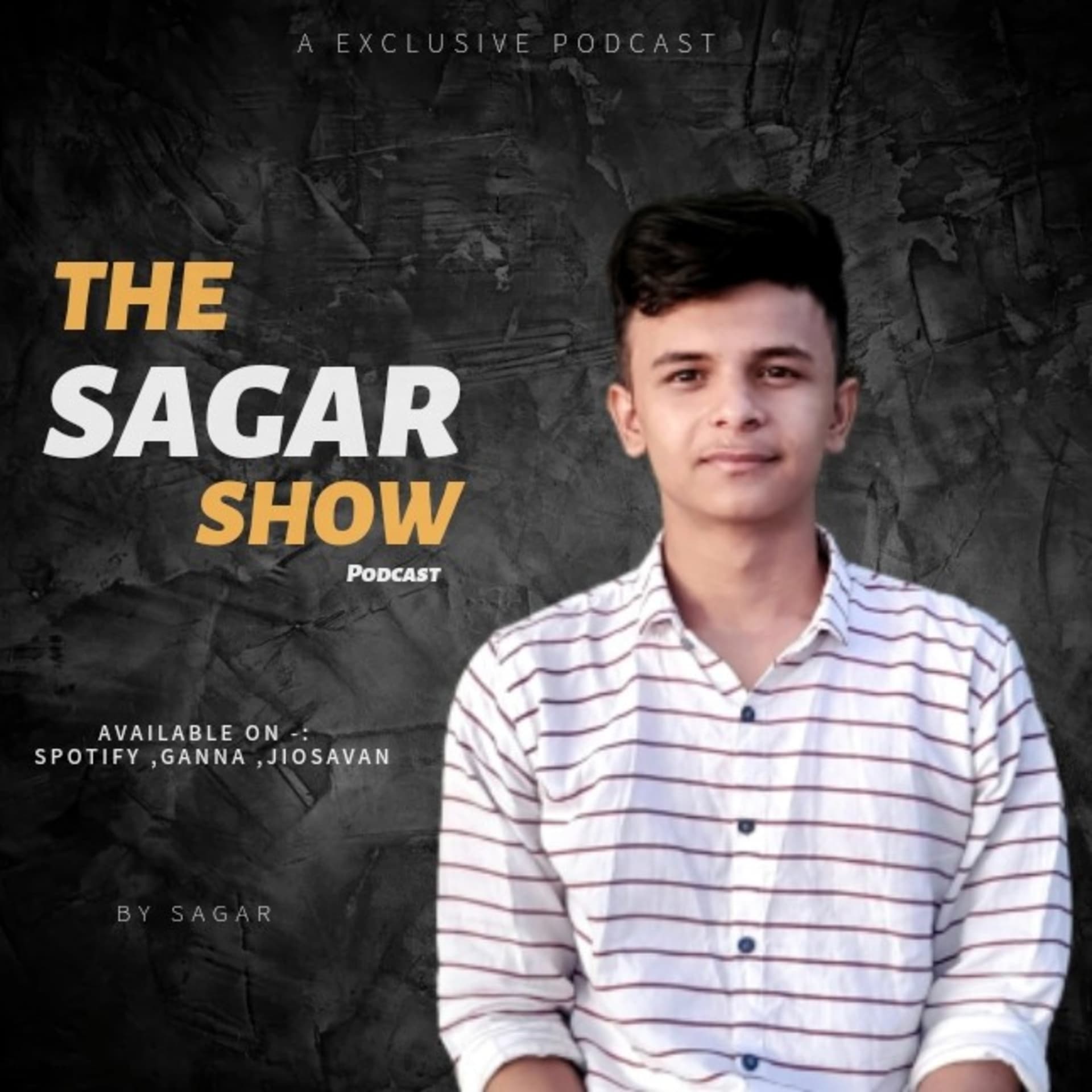 The Sagar Show | Motivational & Self Improvement Podcast - Podcasts