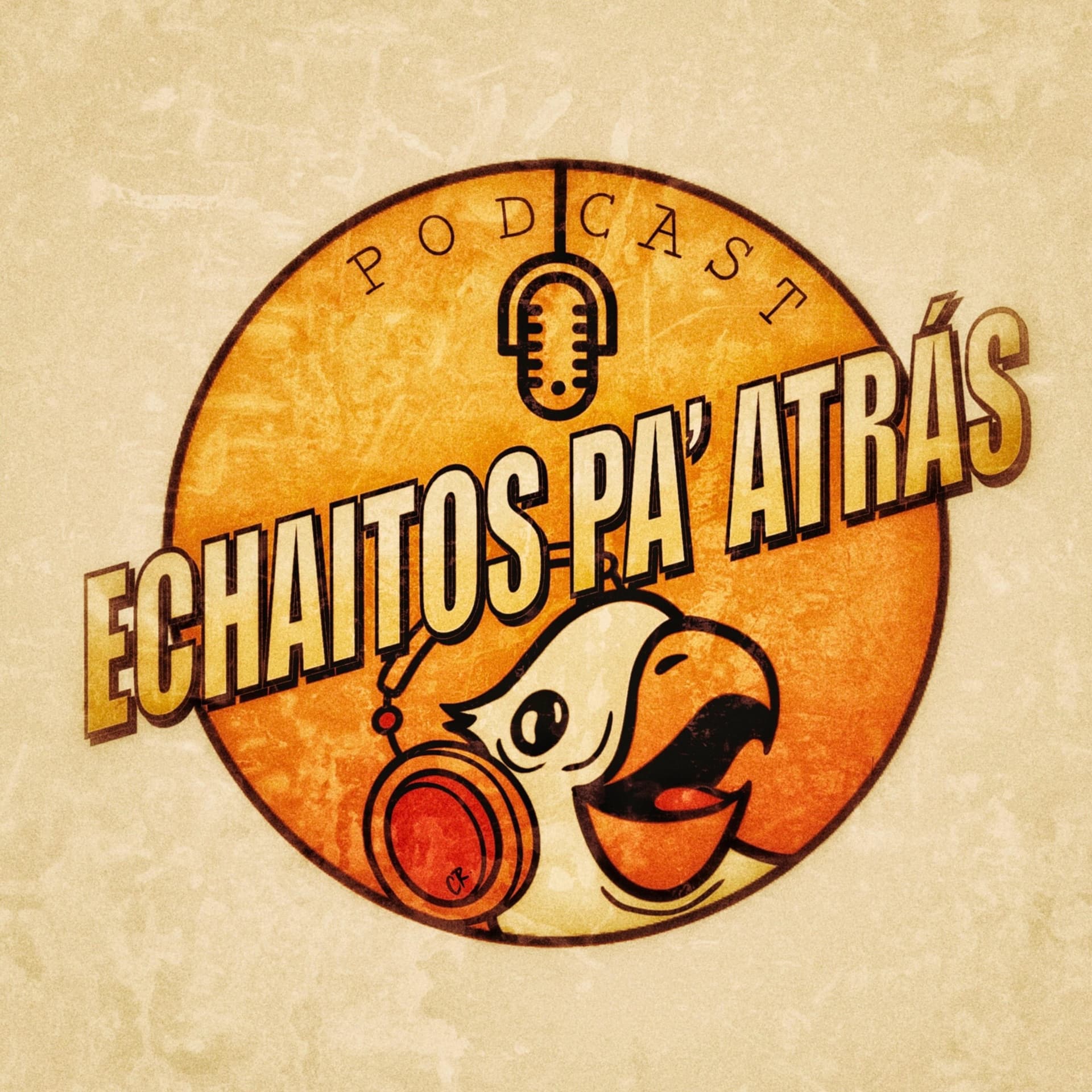 Echaitos pa' atrás - Podcasts