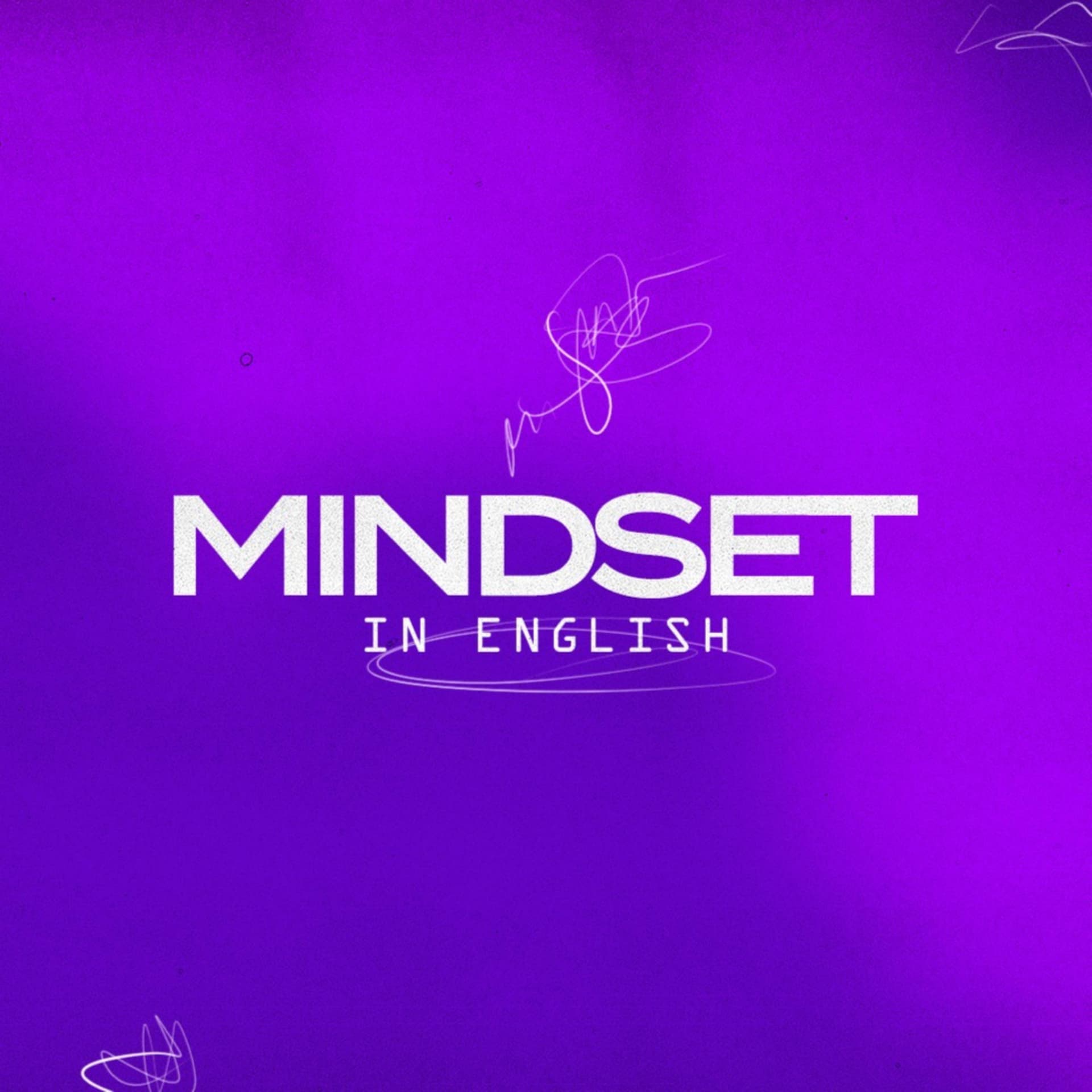MINDSET (In English) - Podcasts