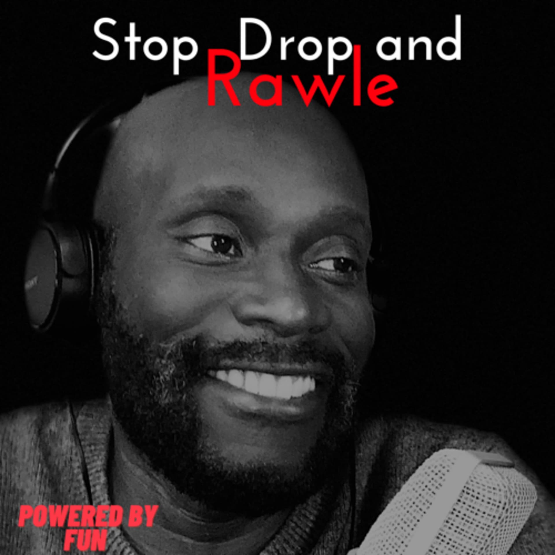 Stop Drop and Rawle - Podcasts