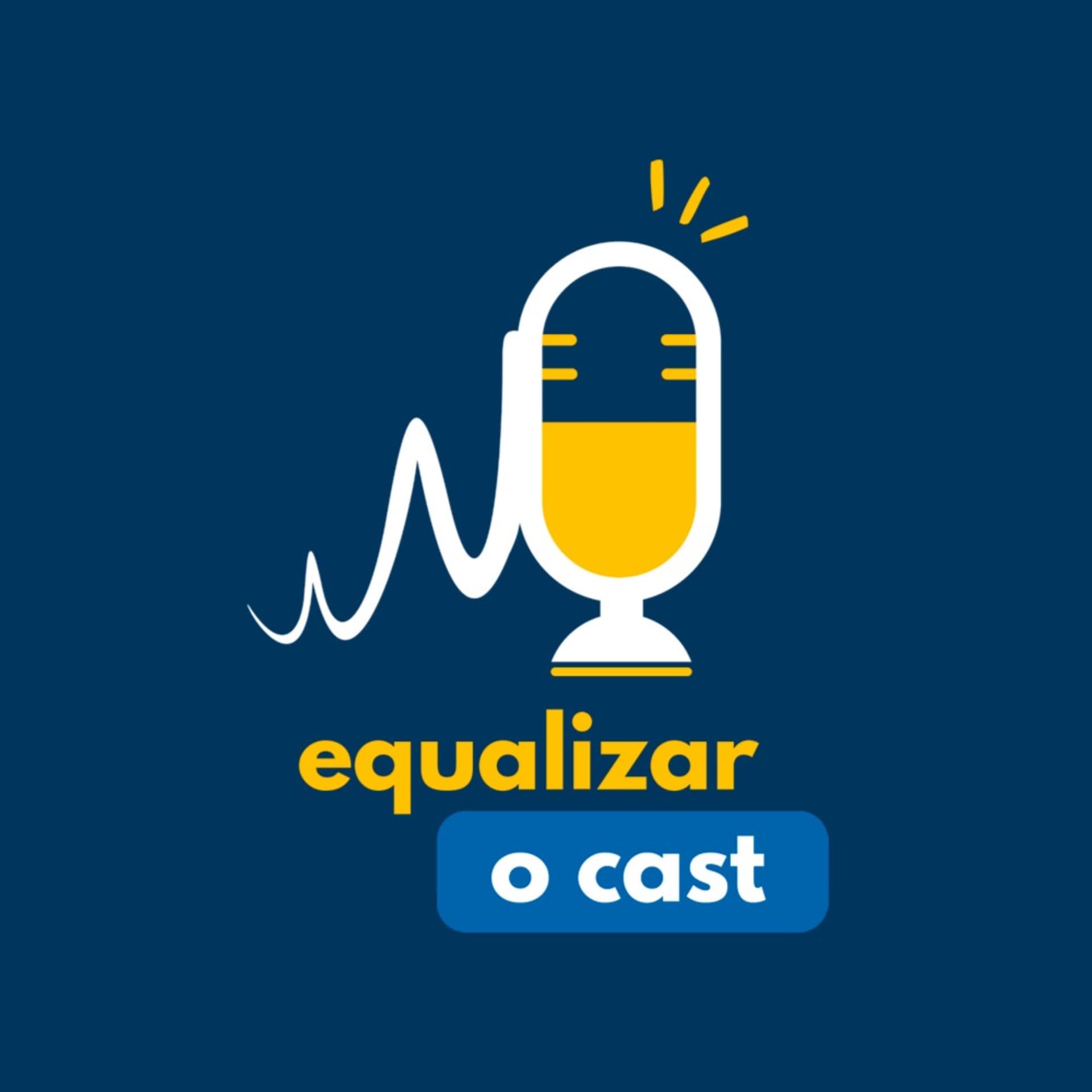 Equalizar, o cast - Podcasts