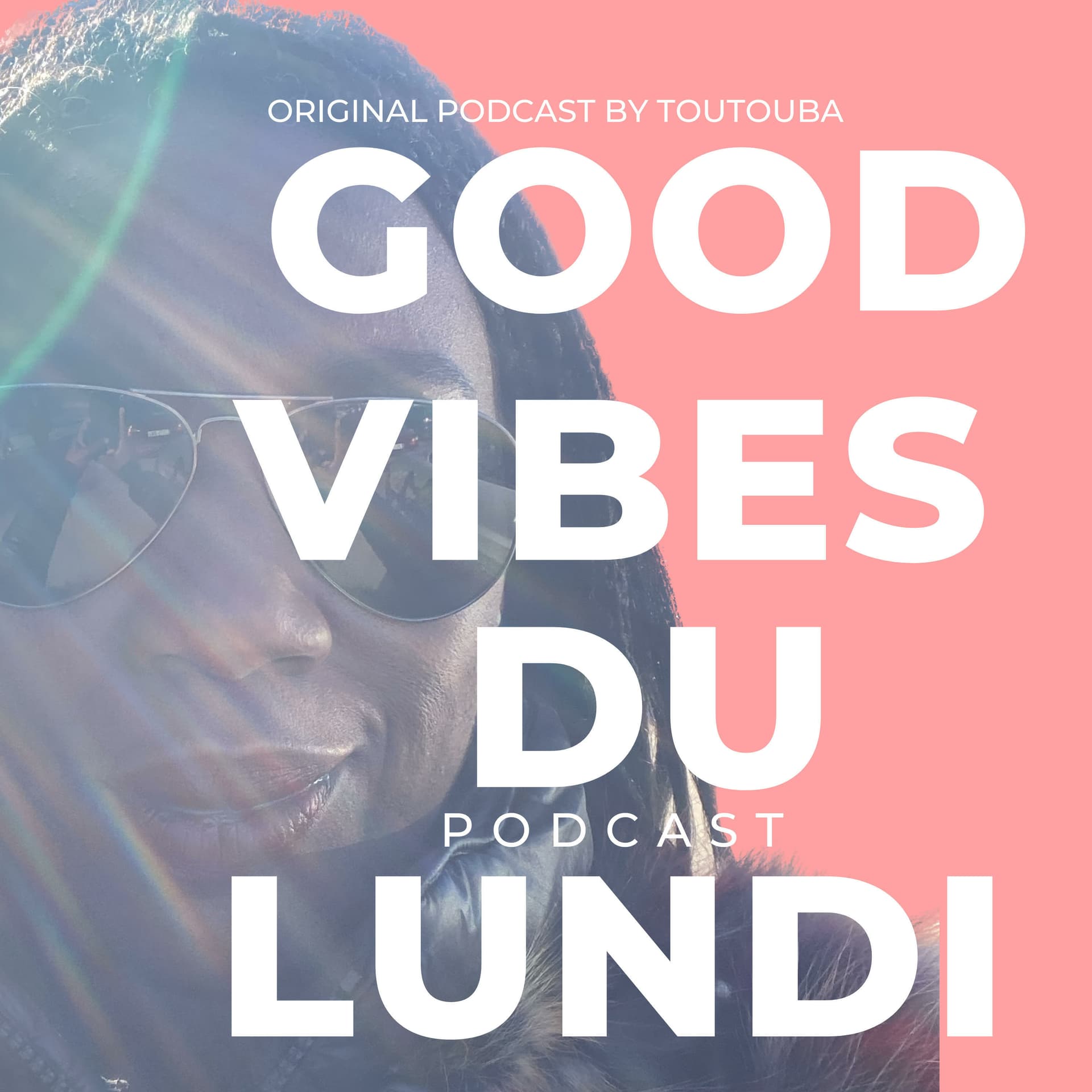 Les Good Vibes du Lundi by Toutouba - Podcasts