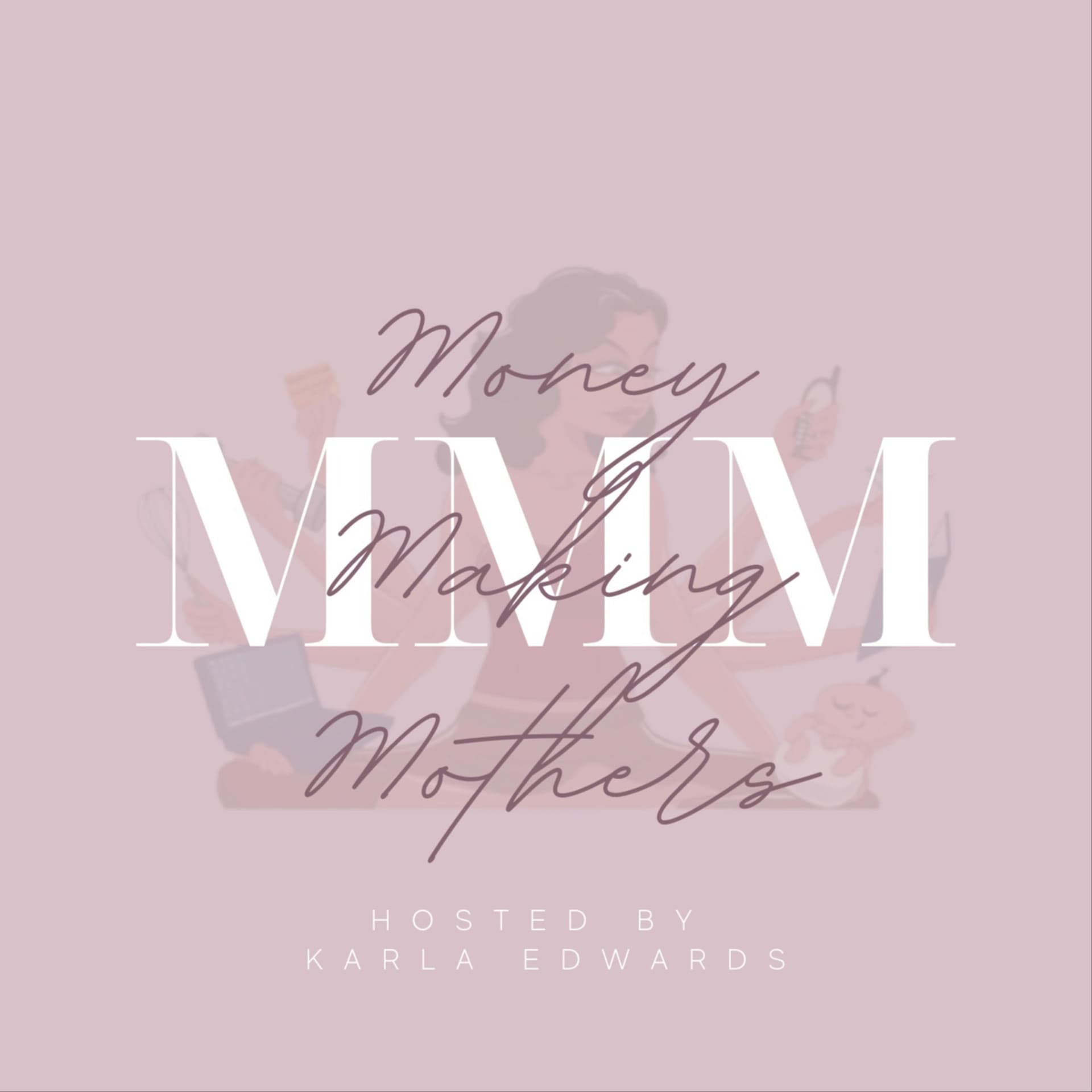 Money Making Mothers - Podcasts