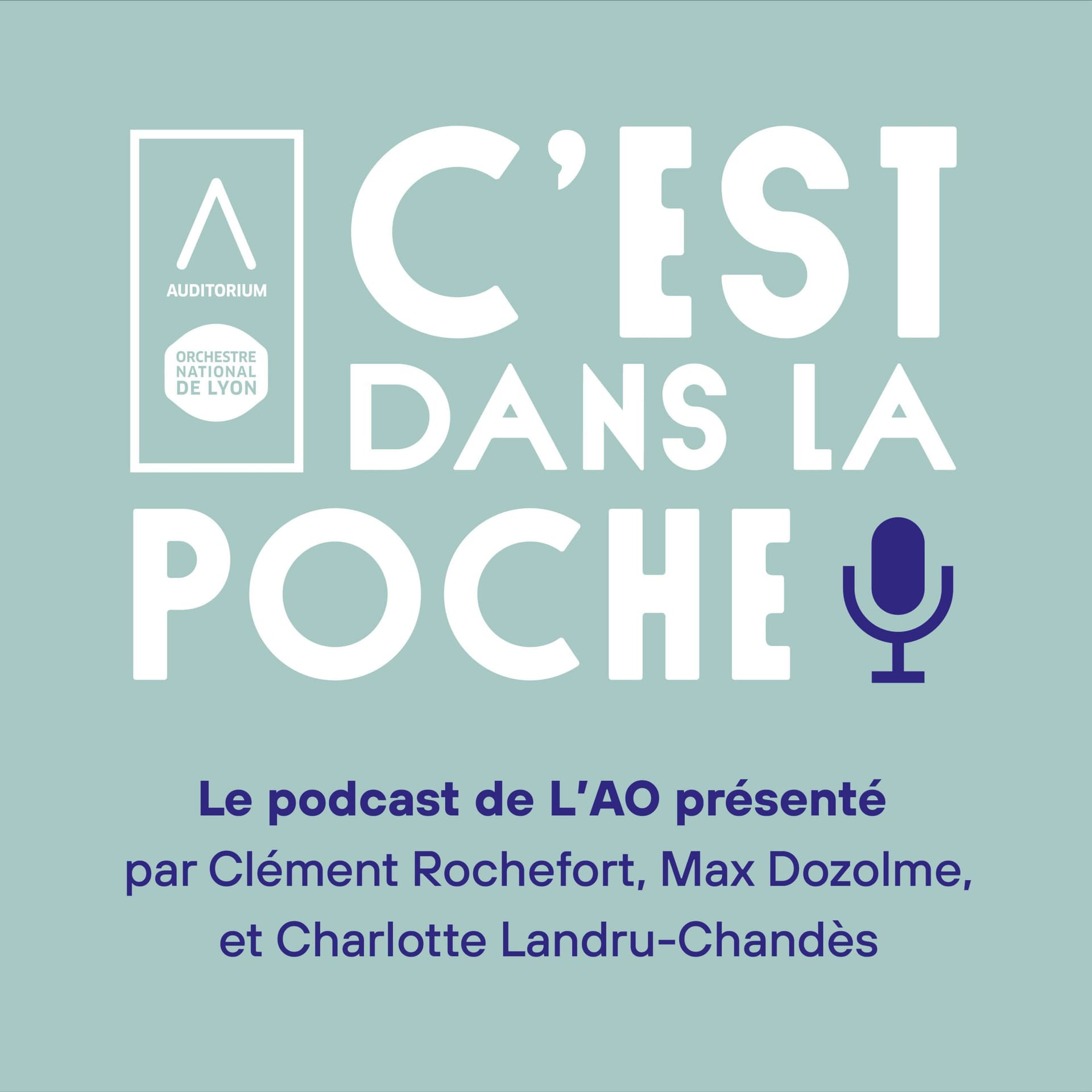 C’est dans la poche ! Le podcast de L'Auditorium-Orchestre national de Lyon - Podcasts