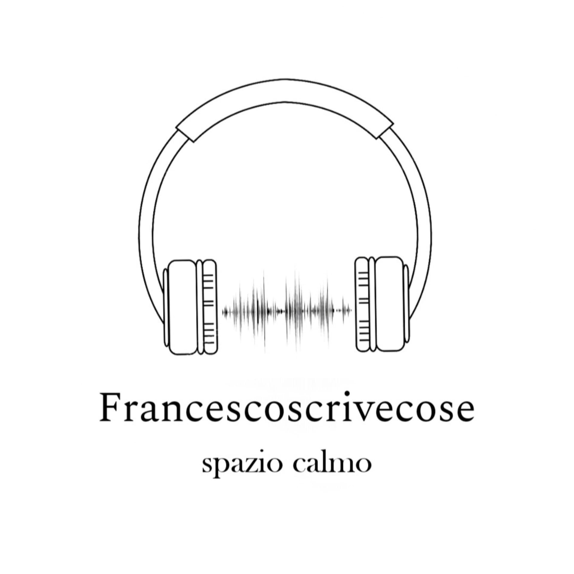 Francescoscrivecose - Podcasts