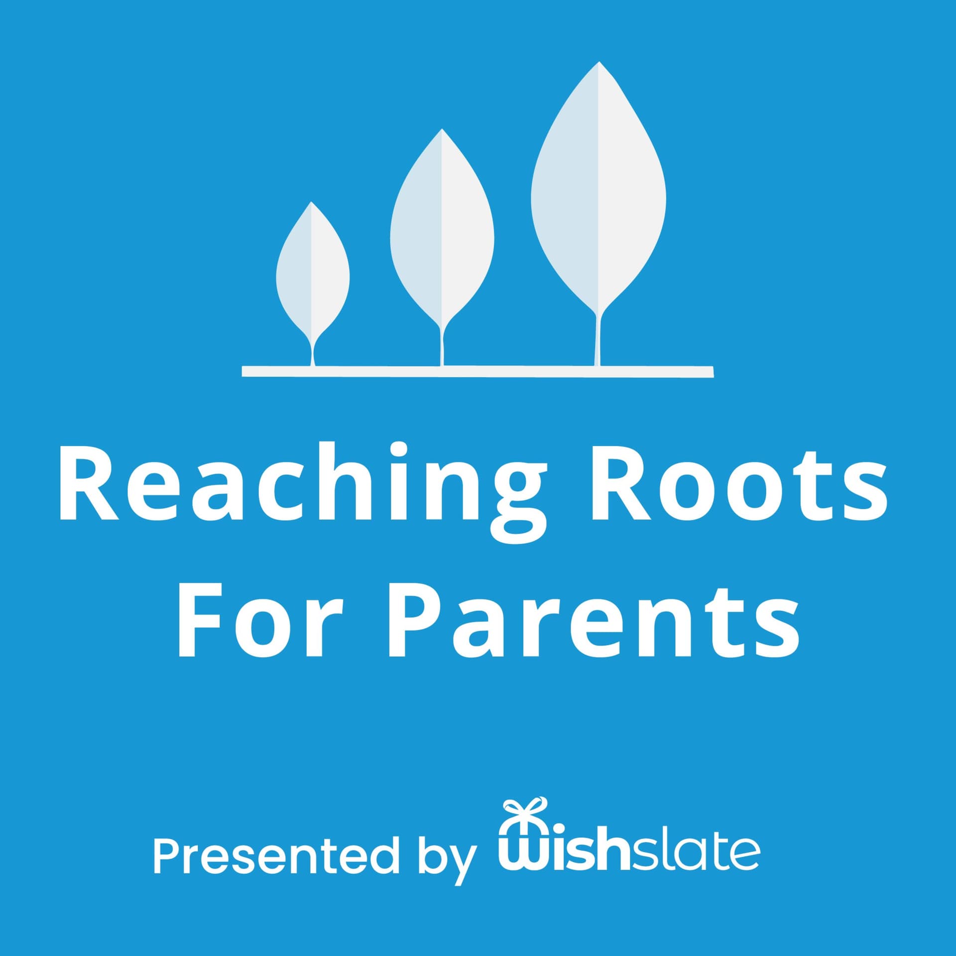 Reaching Roots For Parents - Podcasts