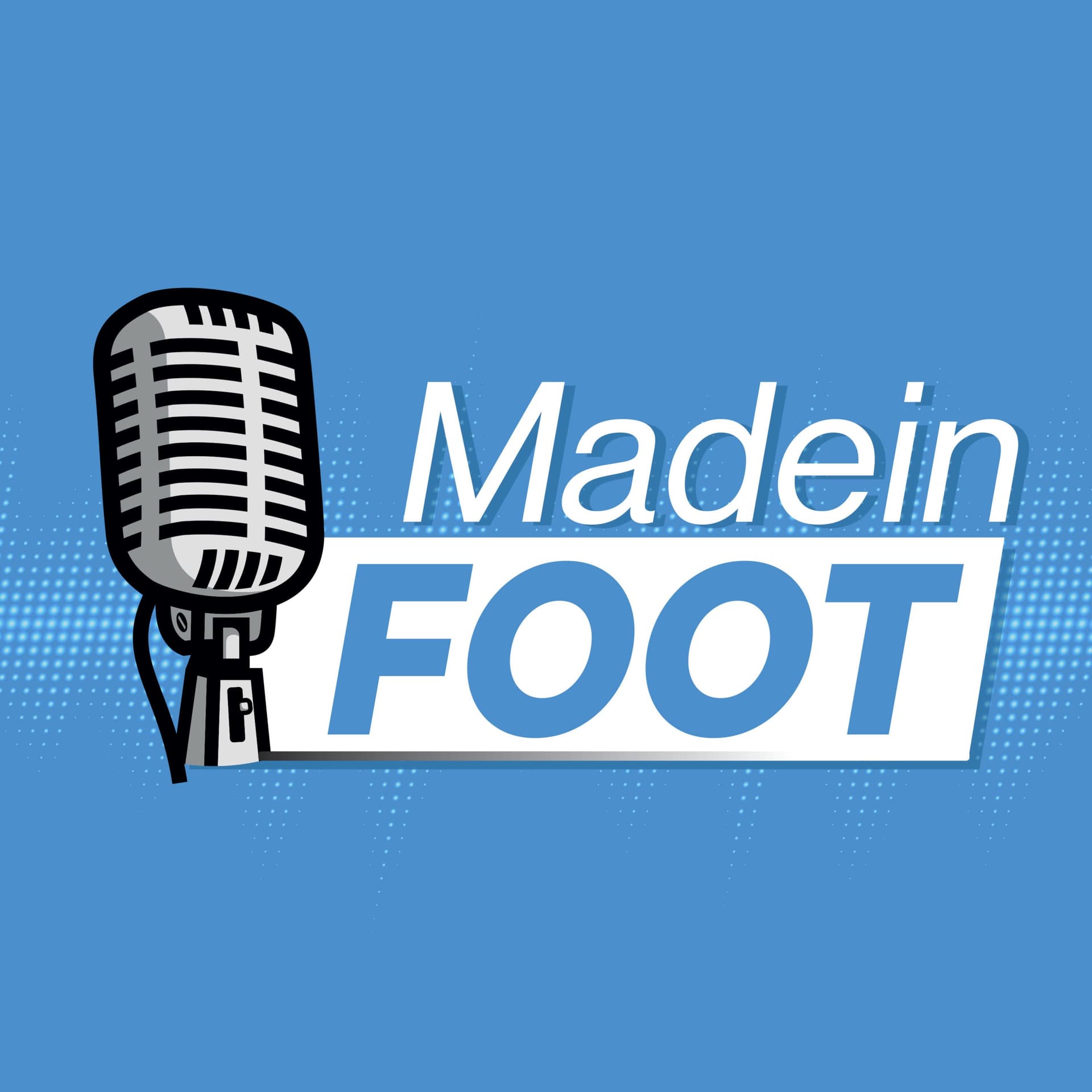 MadeInFOOT - Podcasts