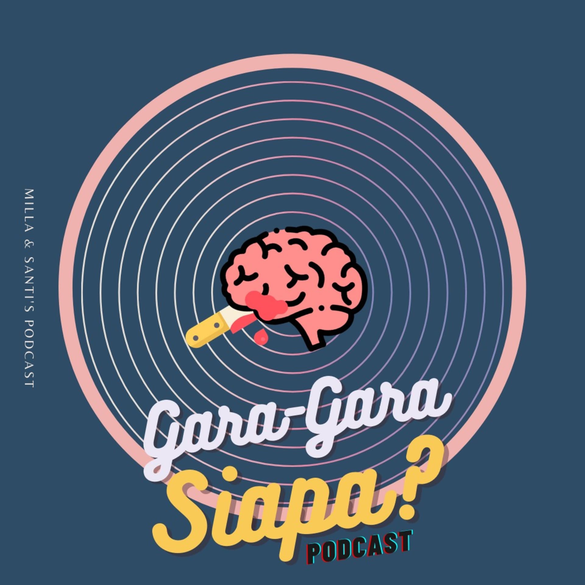 Gara-Gara Siapa? - Podcasts