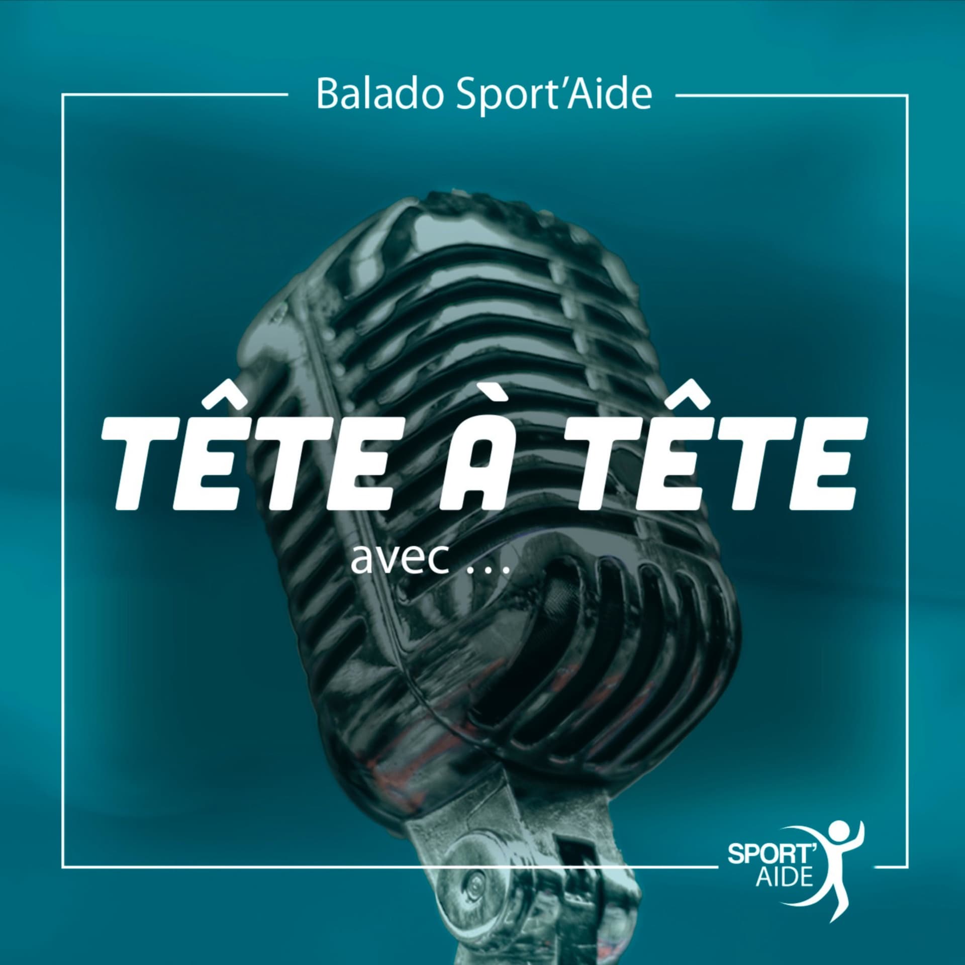 Tête à tête Sport'Aide - Podcasts