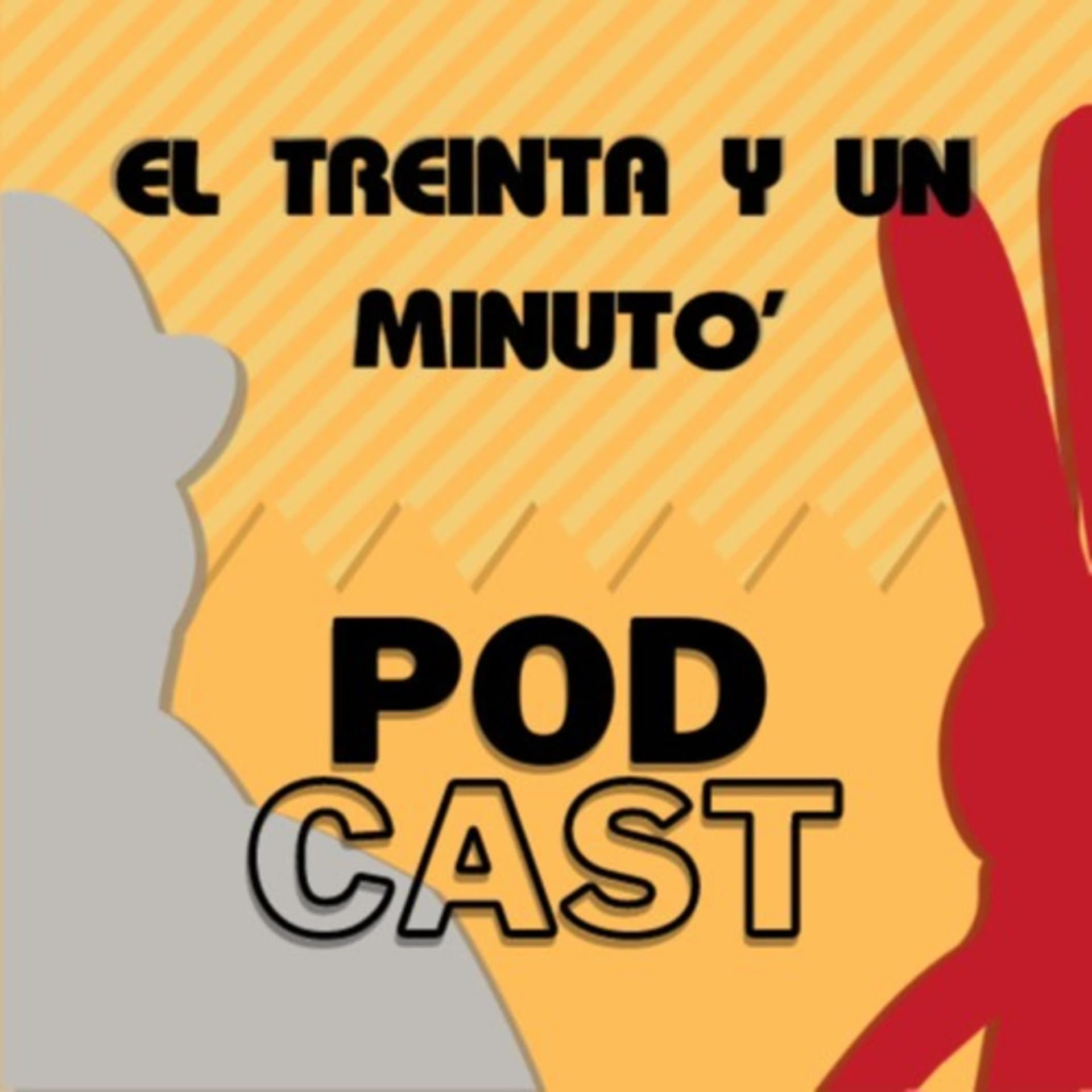 El treinta y un minuto' Podcast - Podcasts
