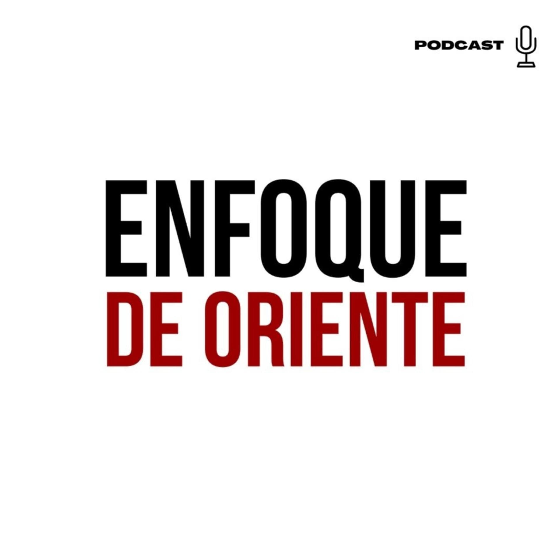 Enfoque de Oriente - Podcasts