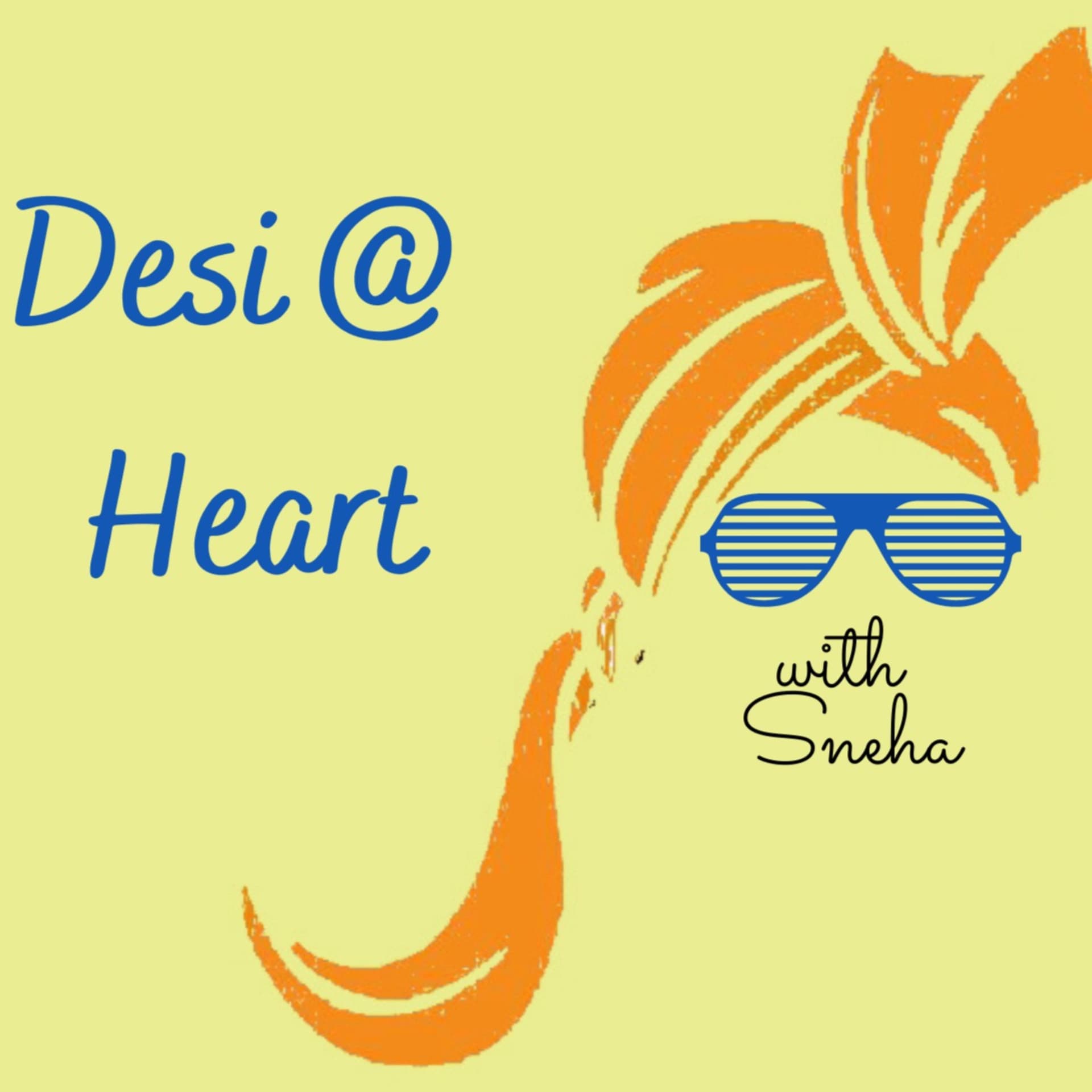 Desi @ Heart - Podcasts