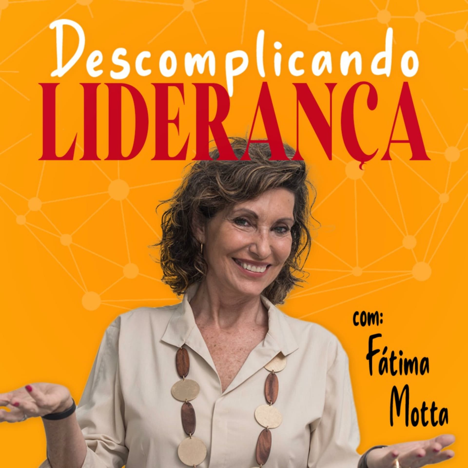 Descomplicando Liderança - com Fátima Motta - Podcasts