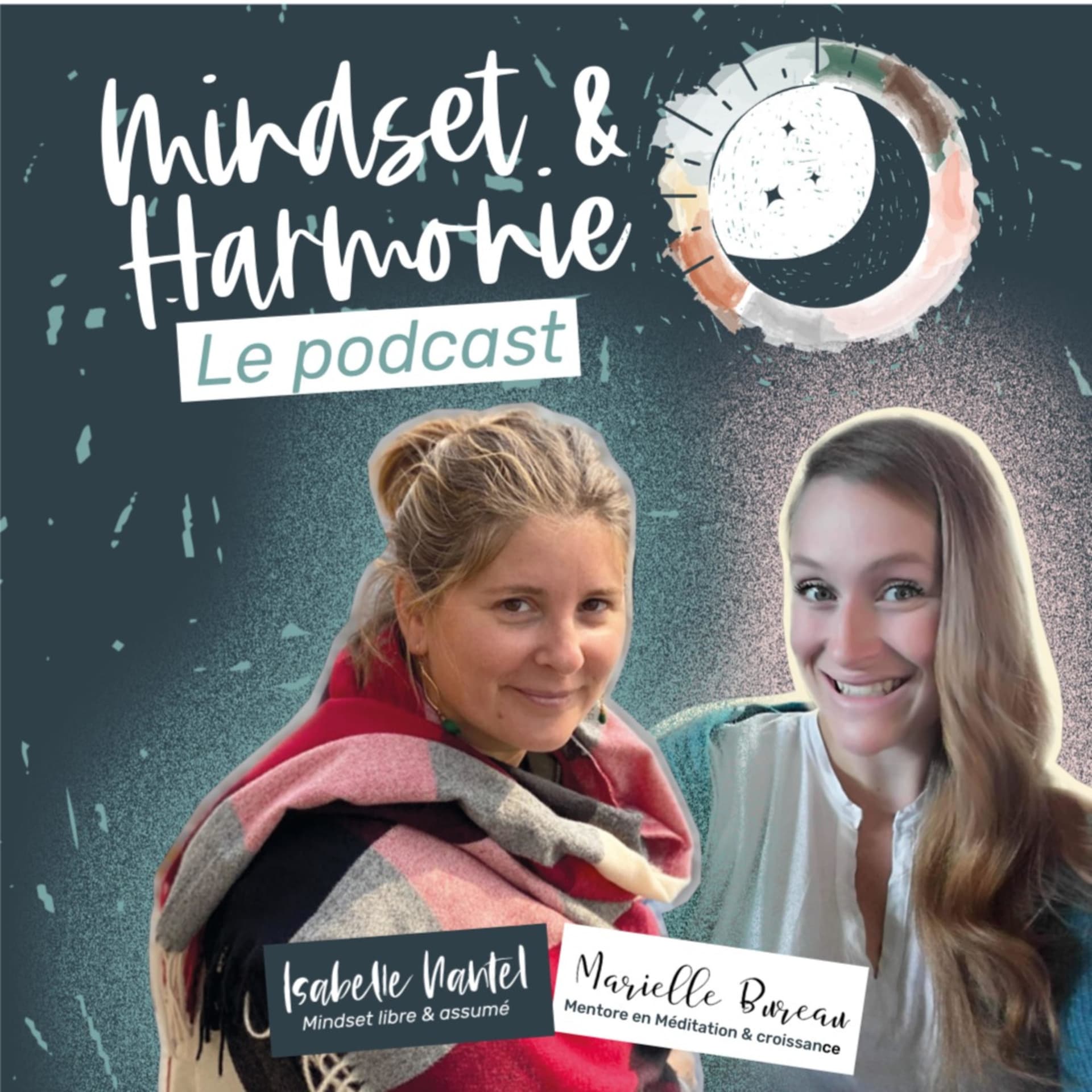 Mindset & Harmonie - Propulsé par Isabelle Nantel et Marielle Bureau - Podcasts