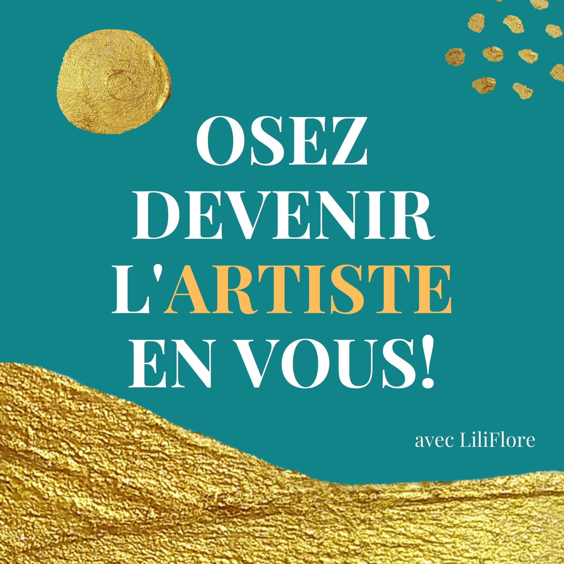 Osez devenir L'ARTISTE en VOUS ! - Podcasts