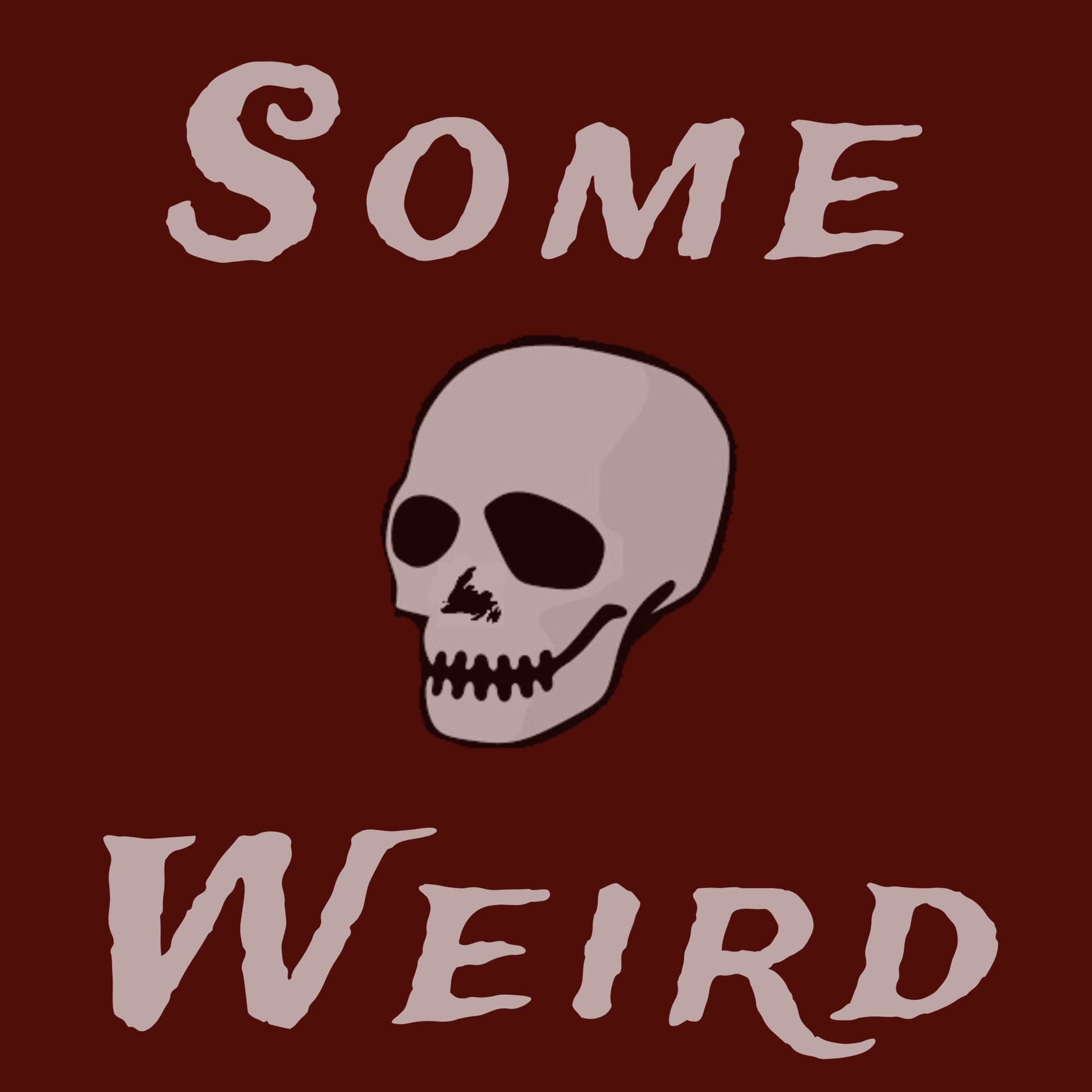 The Some Weird Podcast - Podcasts