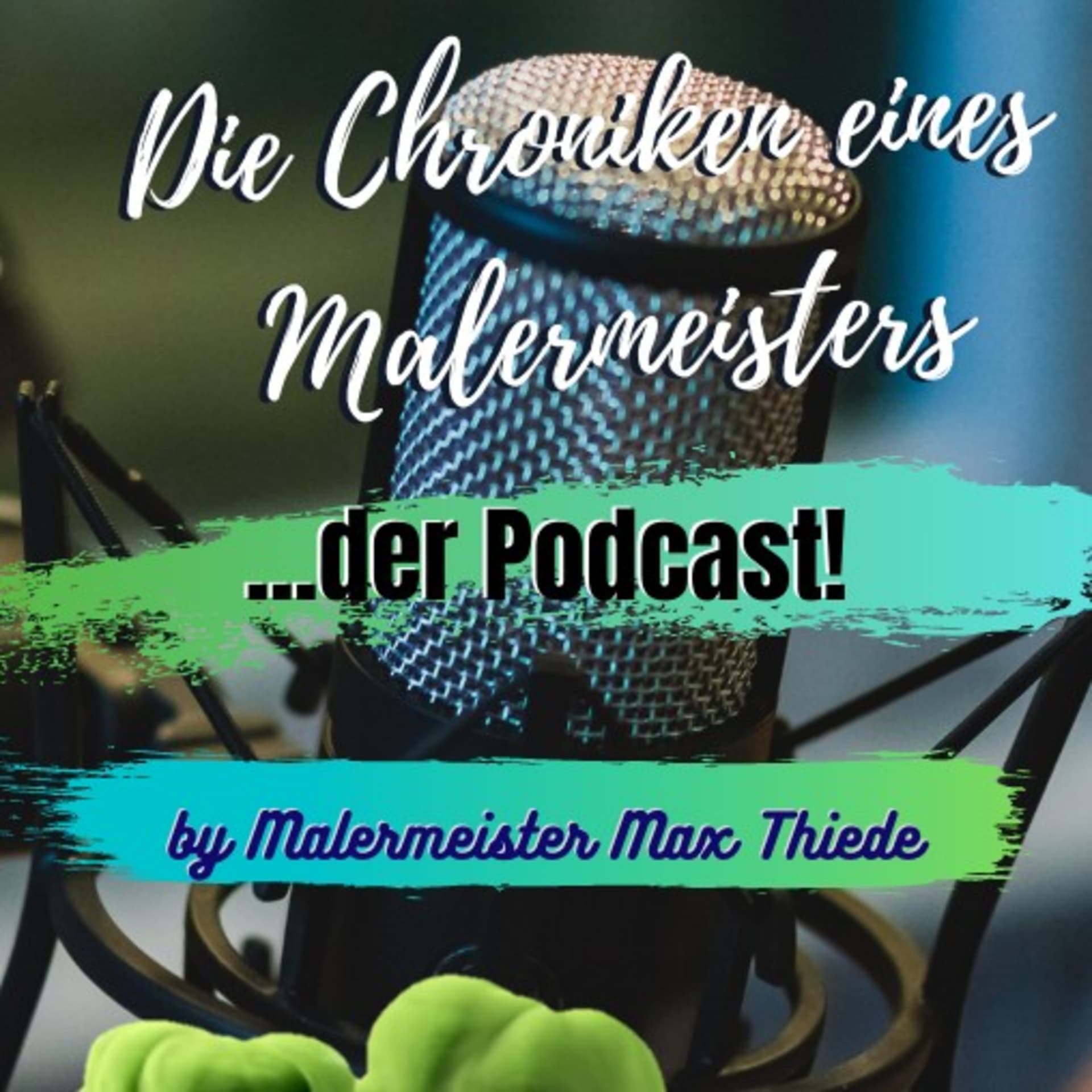 Die Chroniken eines Malermeisters - Podcasts