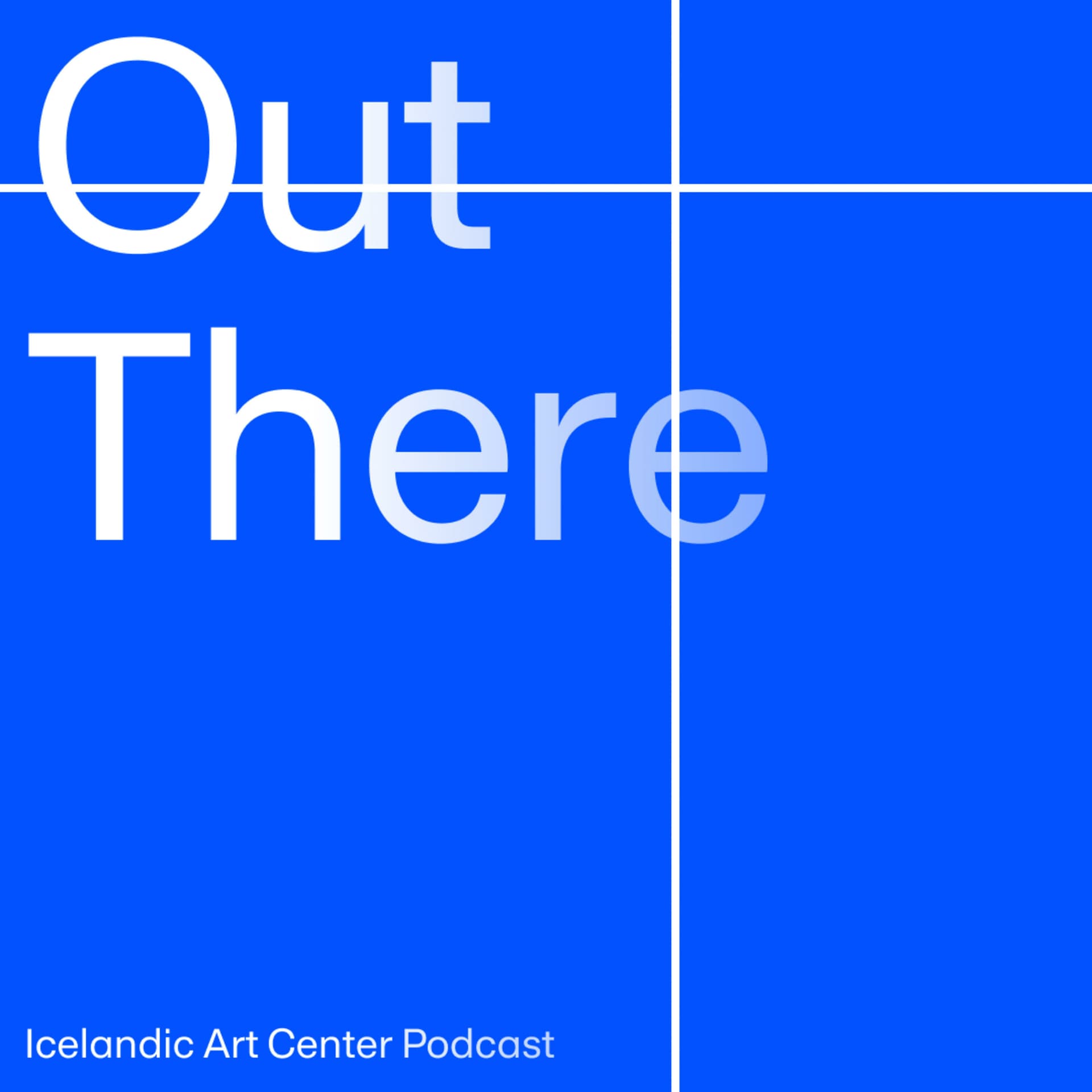 Icelandic Art Center — Out There - Podcasts