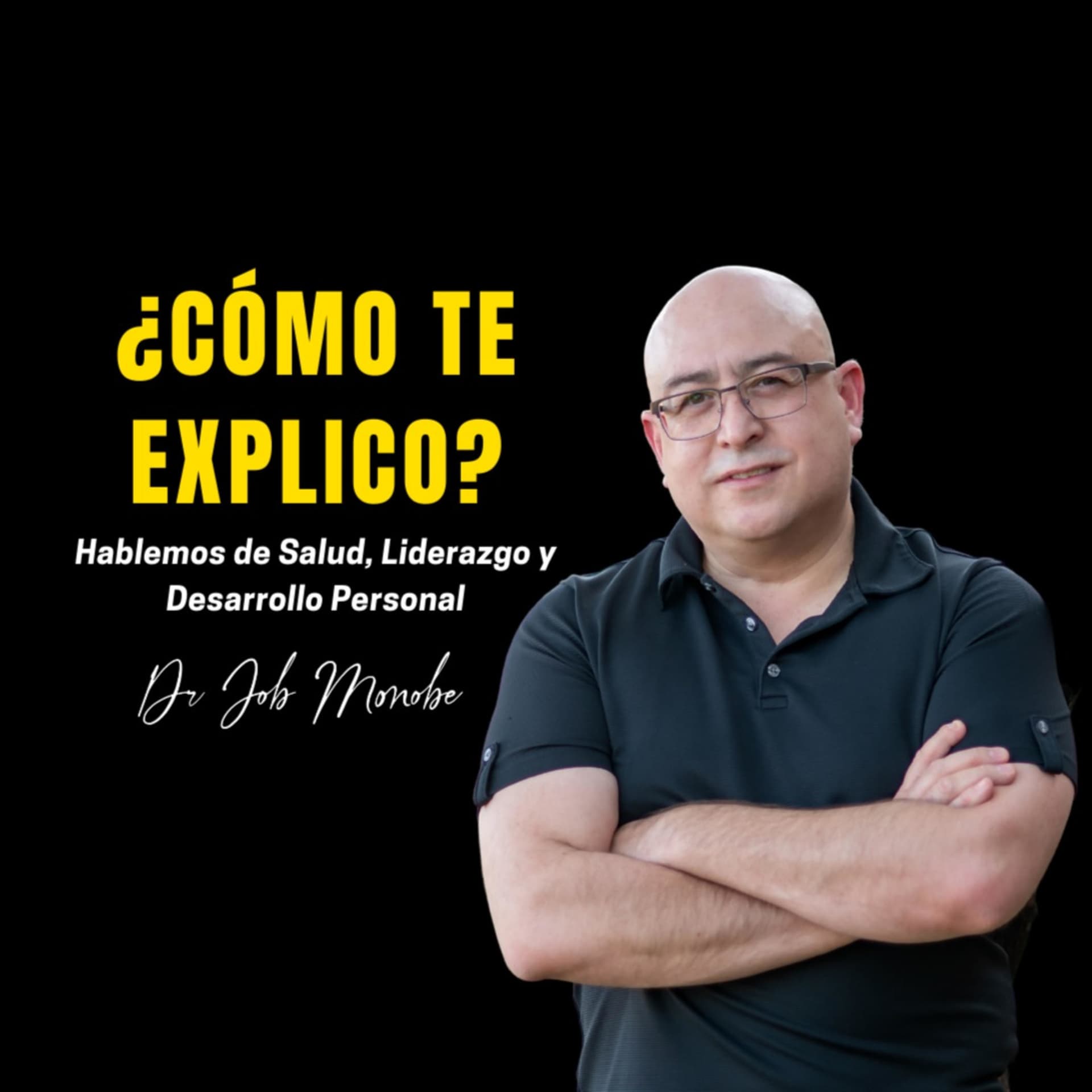 Dr Job Monobe - ¿Cómo te explico? - Podcasts