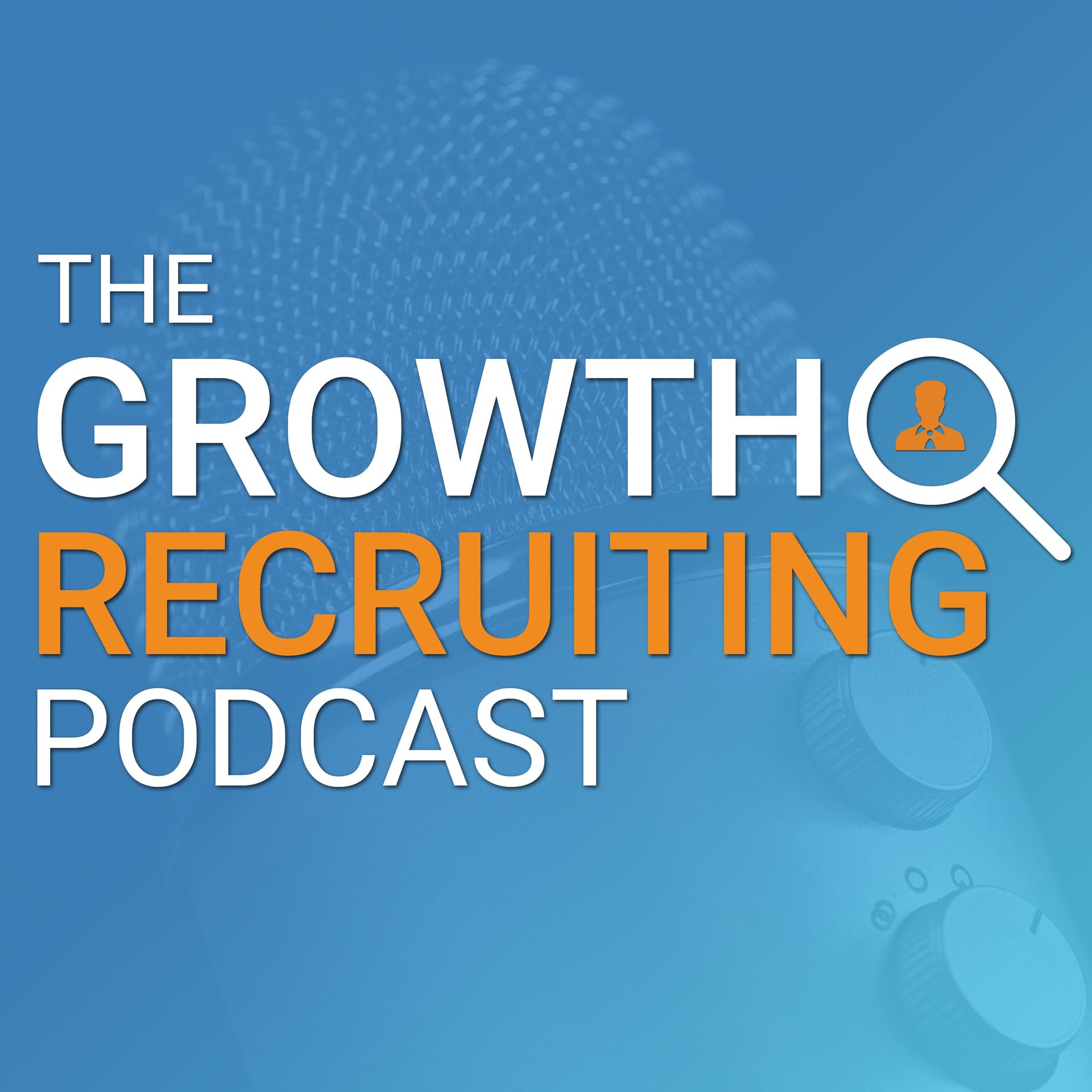 The Growth Recruiting Podcast - Podcasts