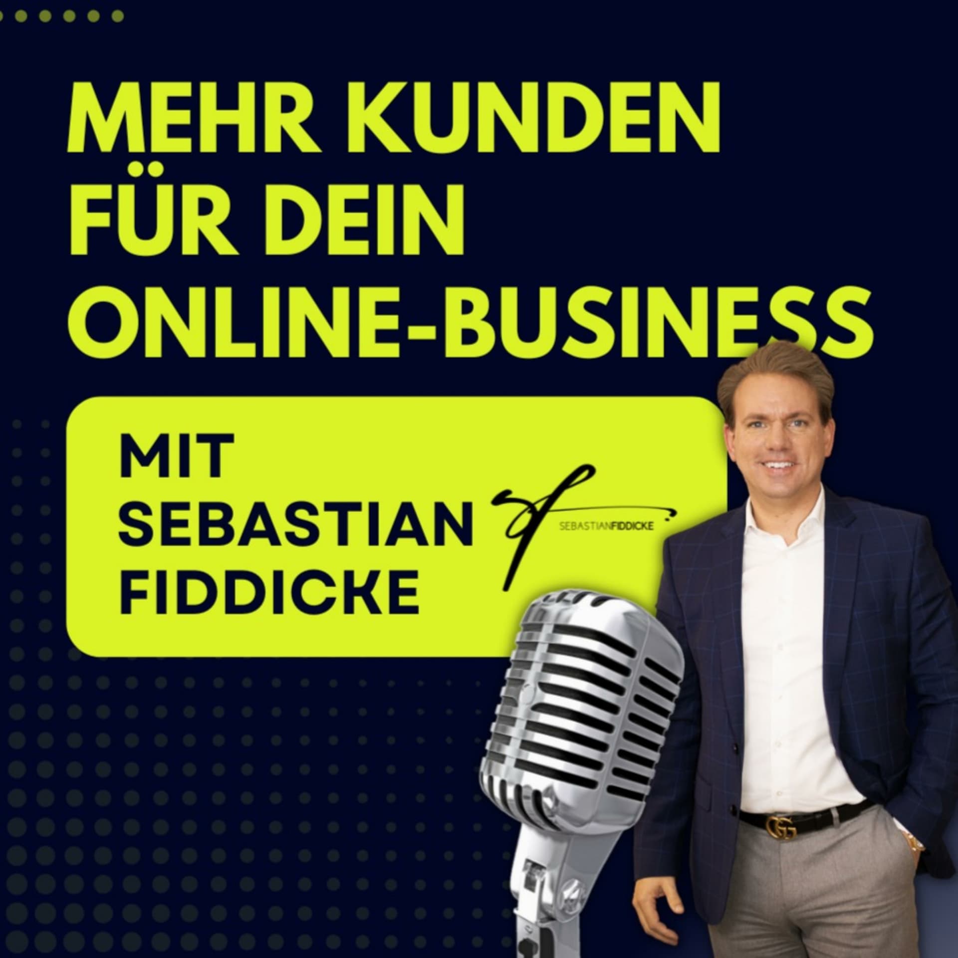 "Mehr Kunden für Dein Online-Business!" ein Podcast von Sebastian Fiddicke - Podcasts