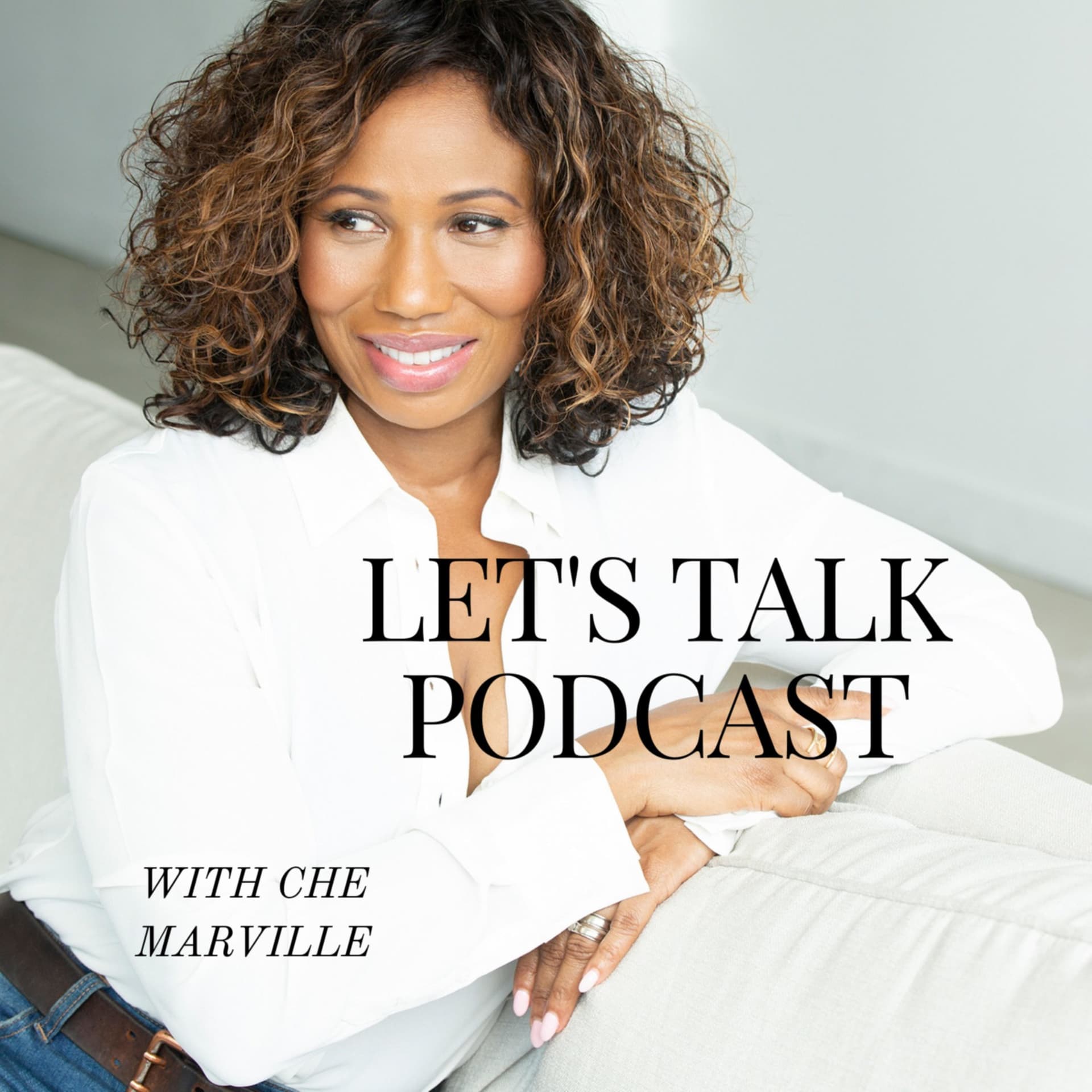 Che Marville - Let's Talk - Podcasts