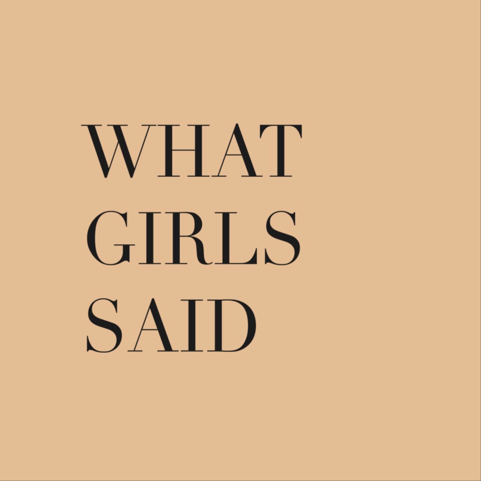 What Girls Said - Podcasts