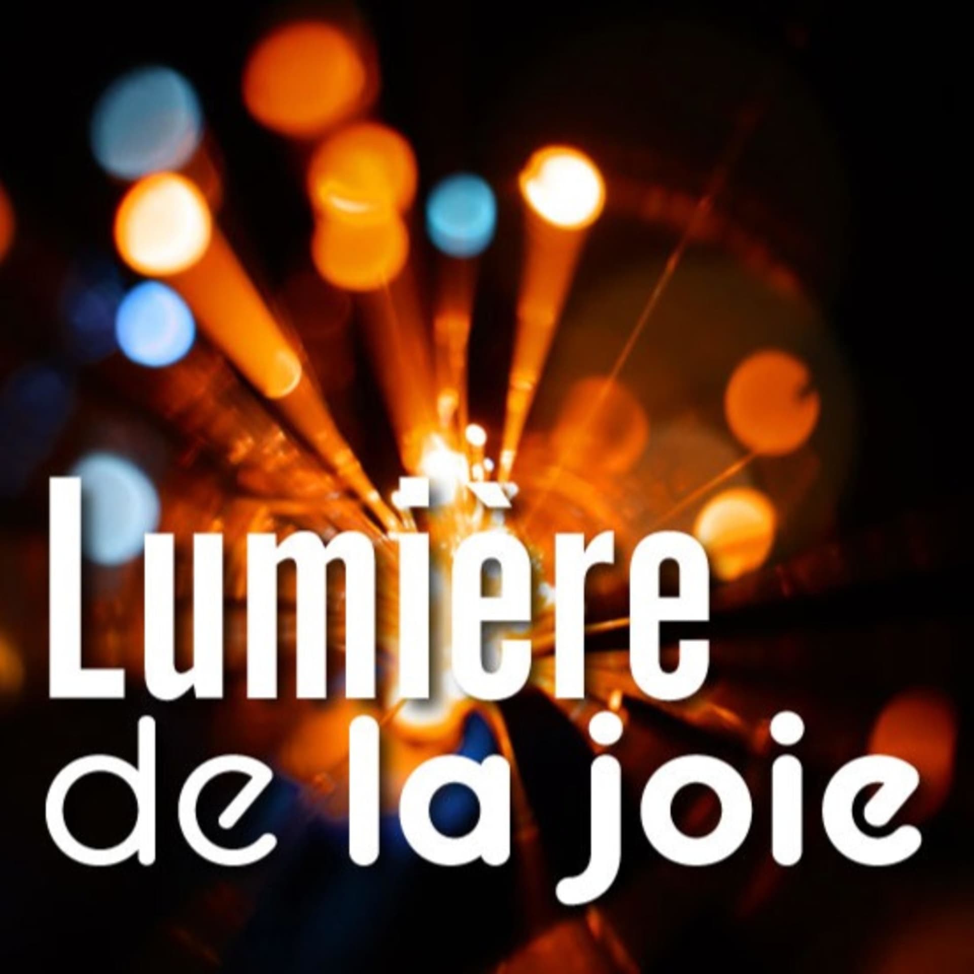 Lumière de la joie - Podcasts