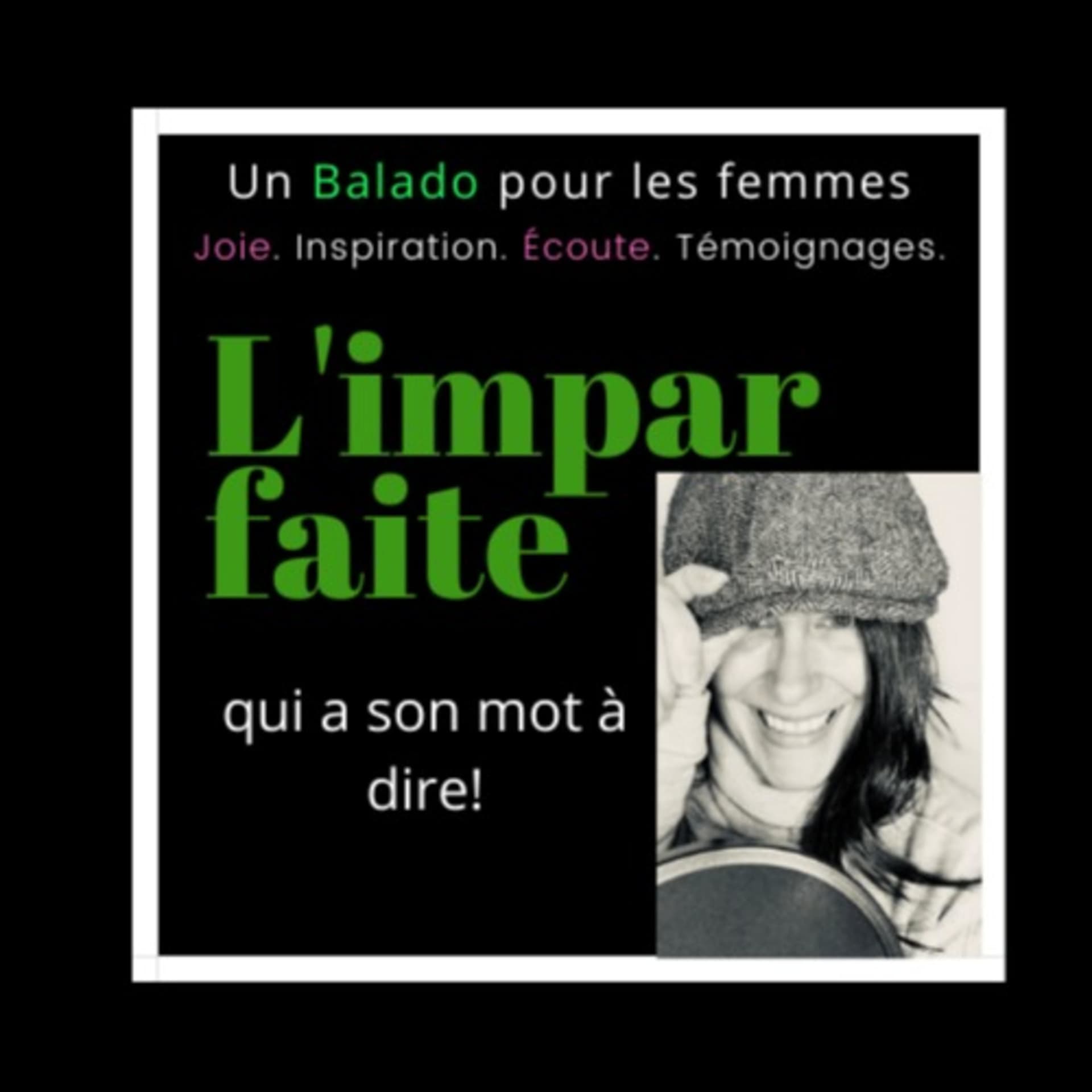 L’imparfaite qui a son mot à dire! - Podcasts