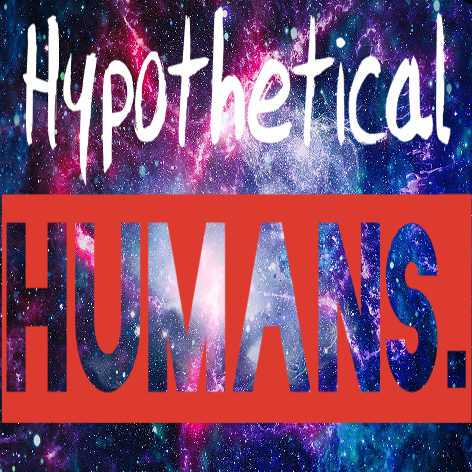 Hypothetical Humans - Podcasts
