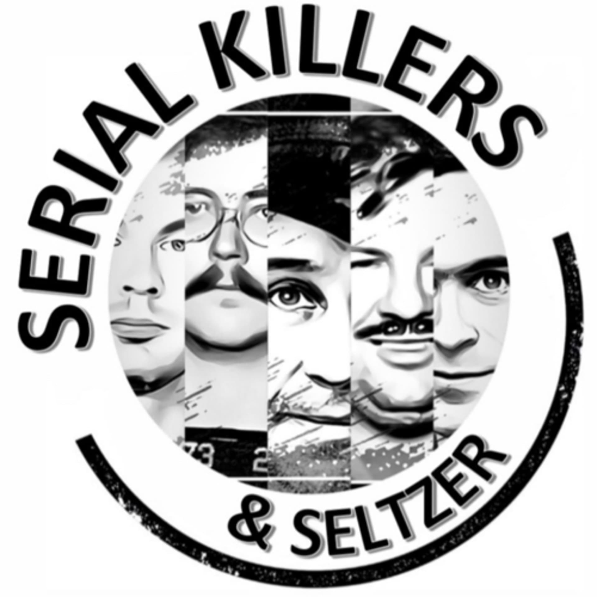 Serial Killers & Seltzer - Podcasts