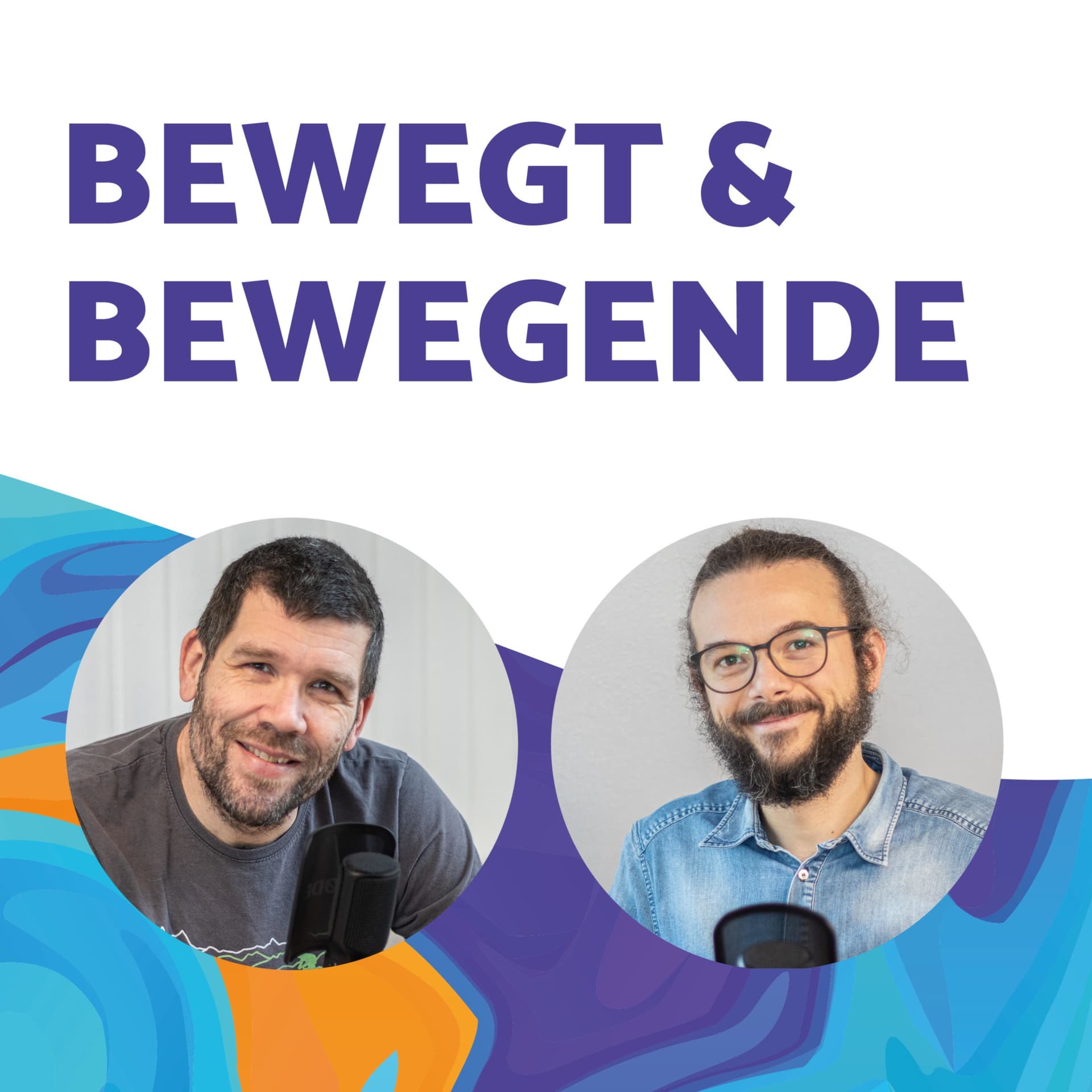 BEWEGT & BEWEGENDE - Podcasts