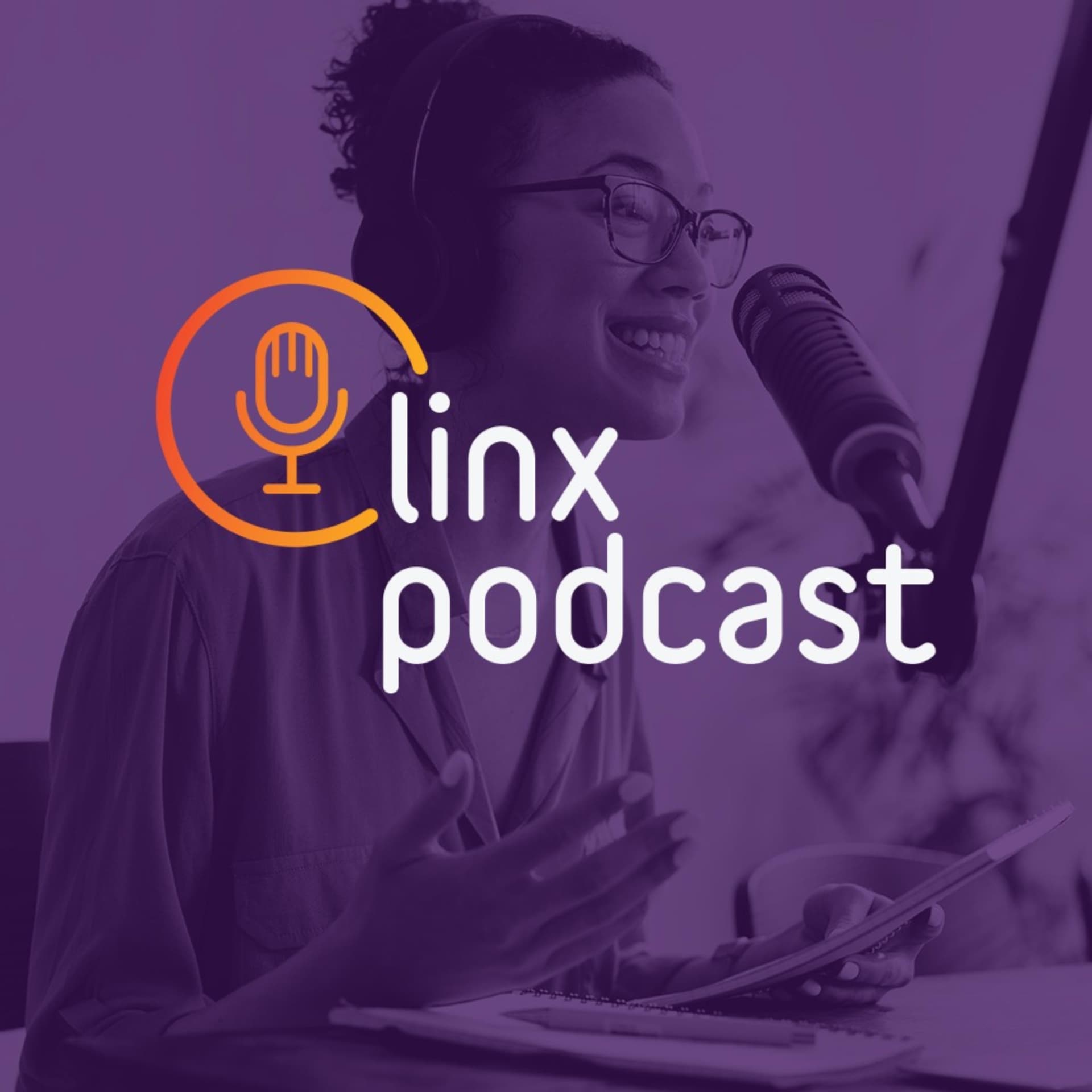 Linx Podcast - Podcasts