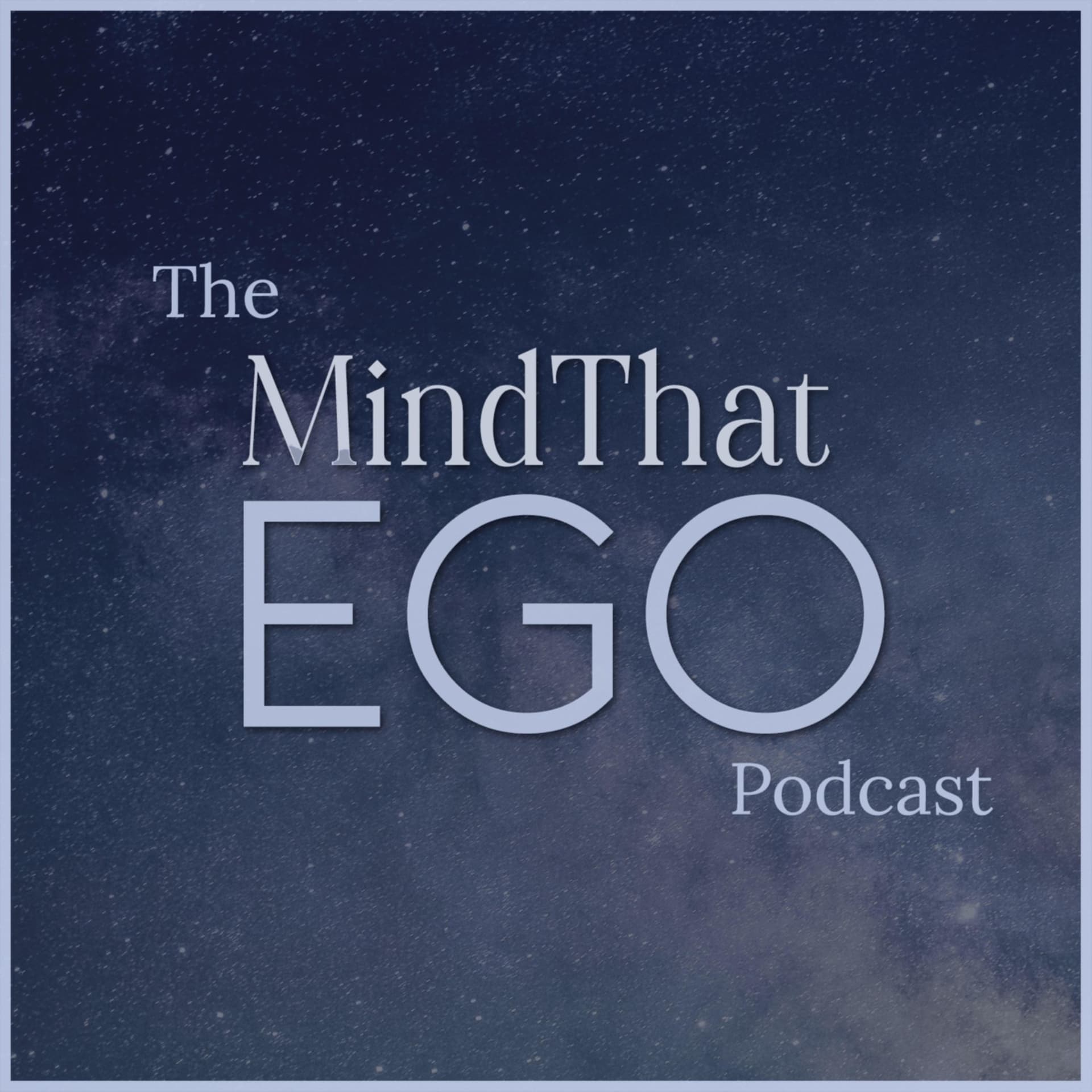 The MindThatEgo Podcast - Podcasts