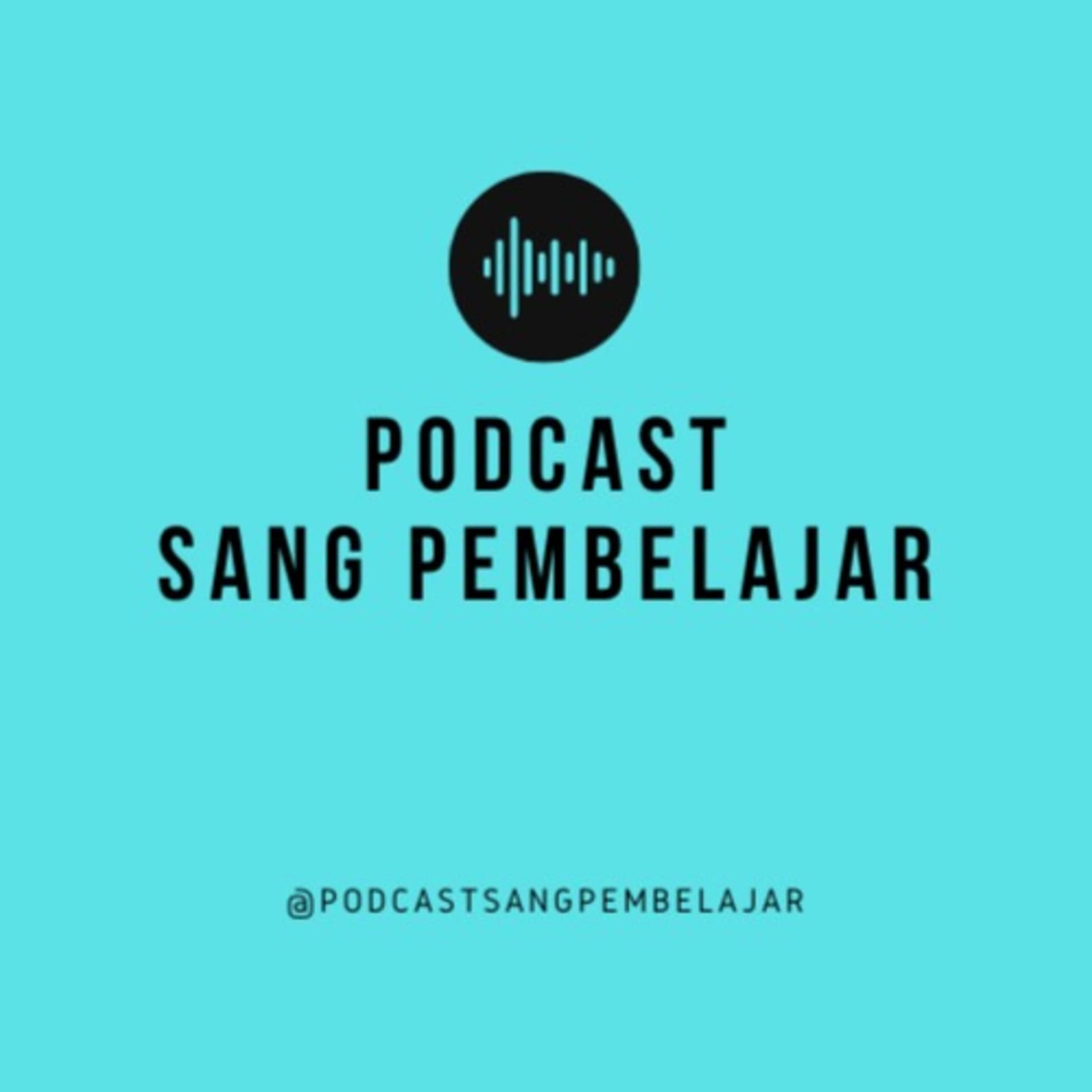 Podcast Sang Pembelajar