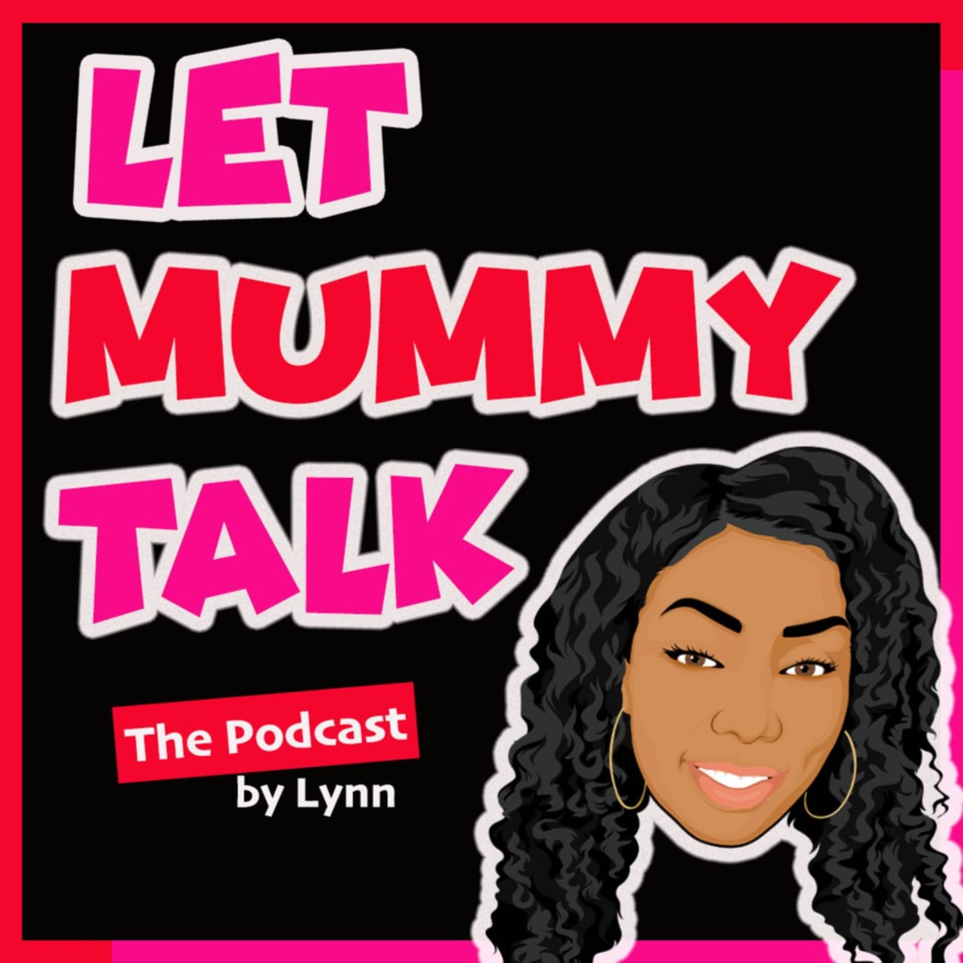Let Mummy Talk - Podcasts