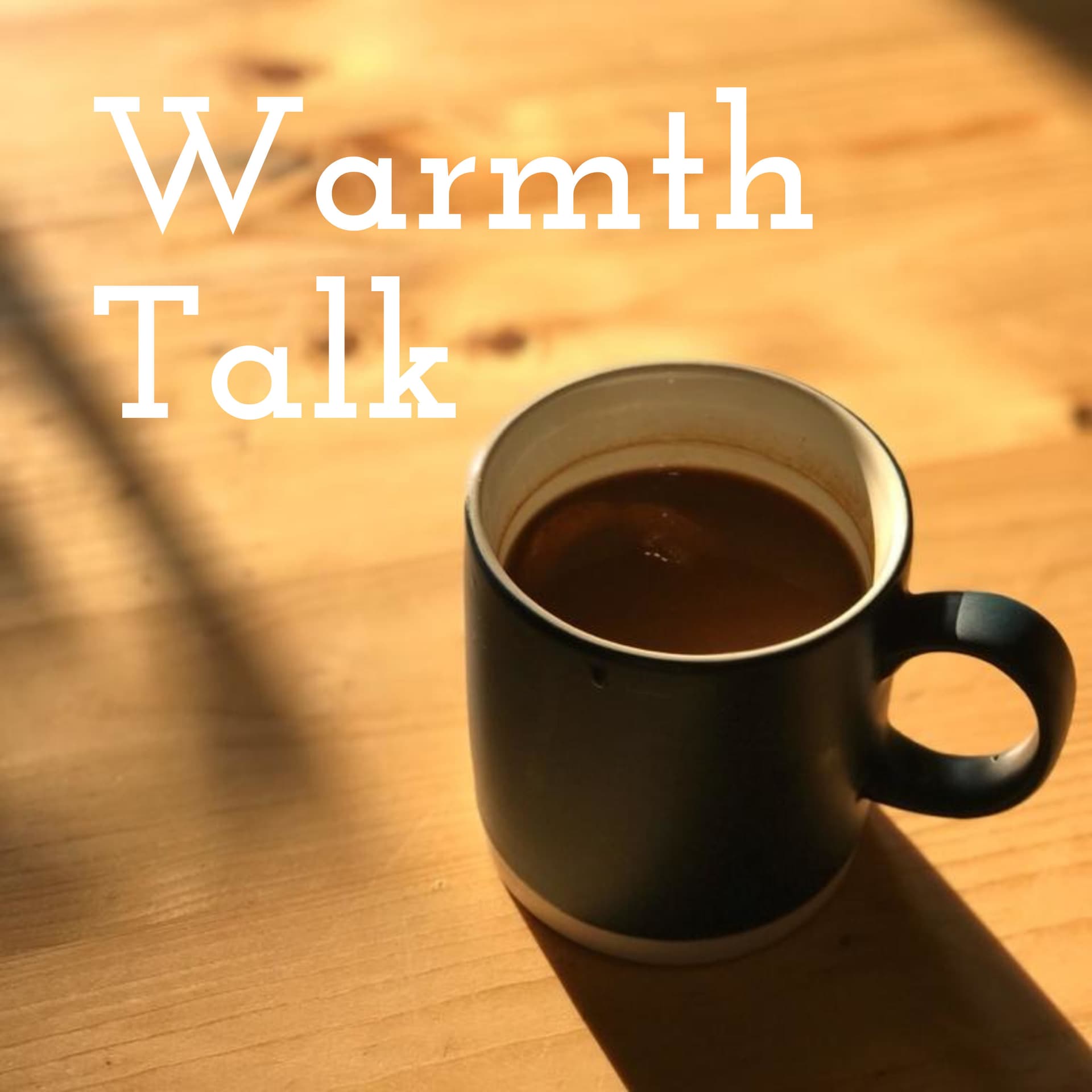 Warmth Talk - Podcasts