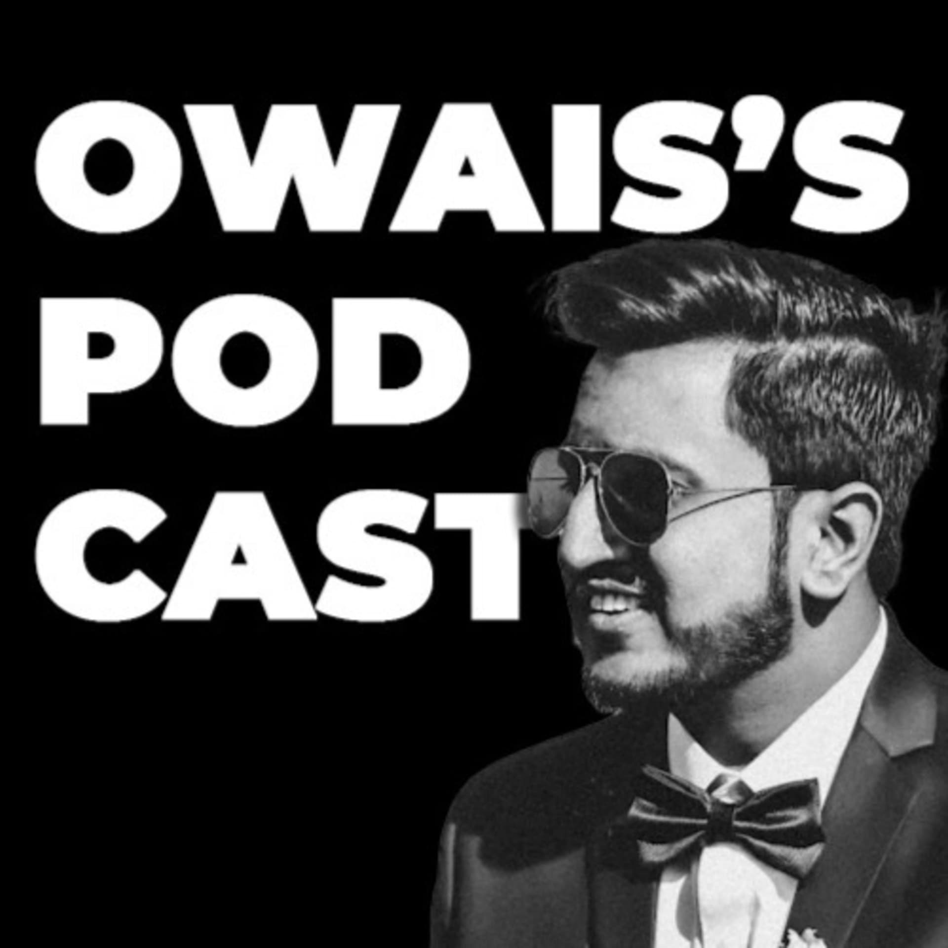 Owais's Podcast - Podcasts