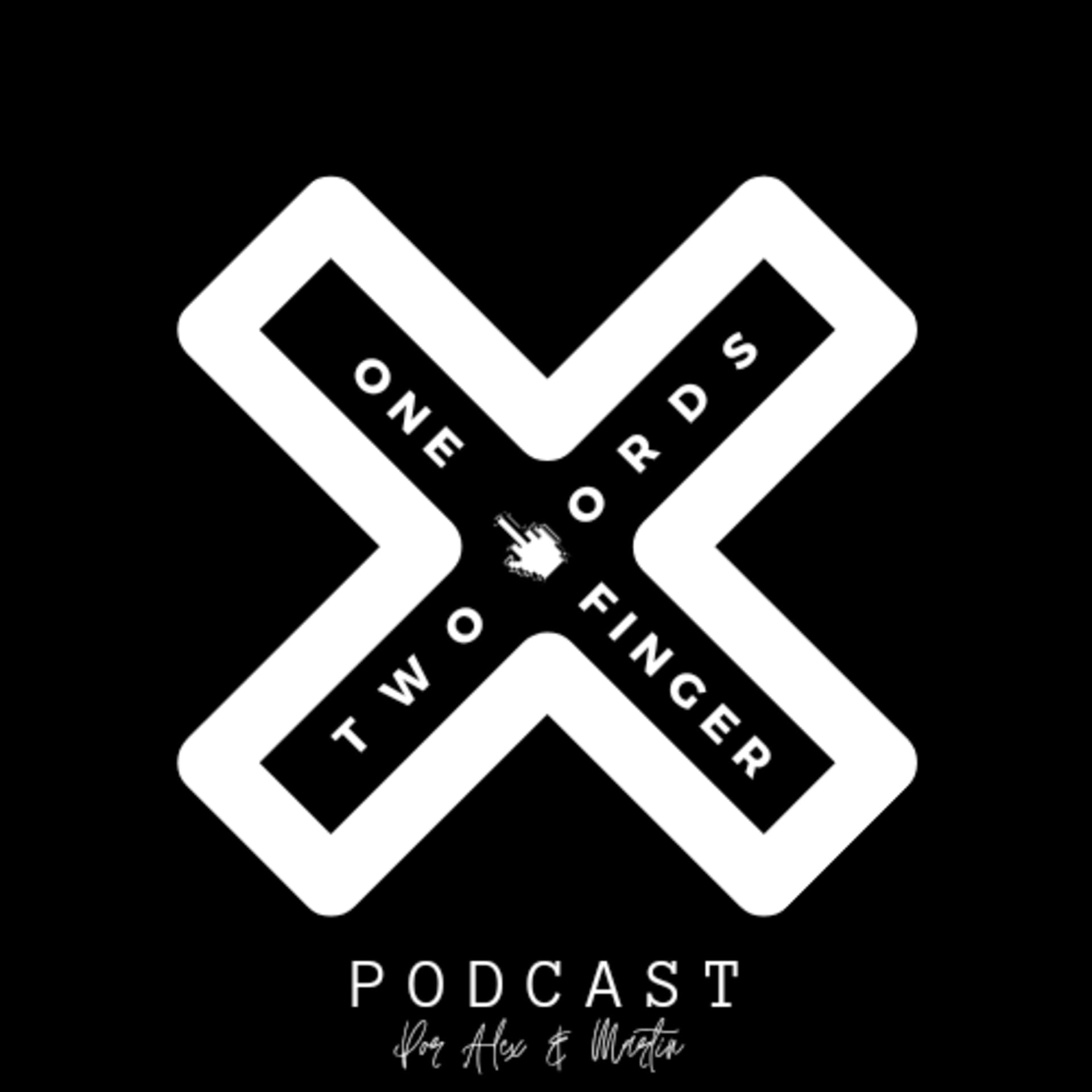 Two Words, One Finger - Podcasts