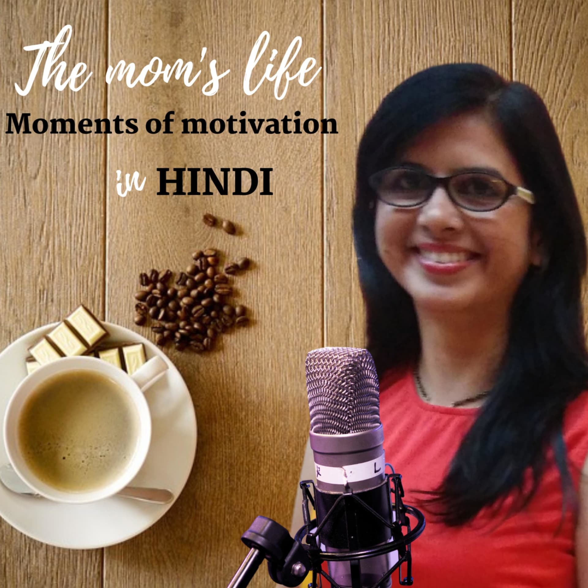 The Mom's Life ( Moments Of Motivation- Hindi) - Podcasts