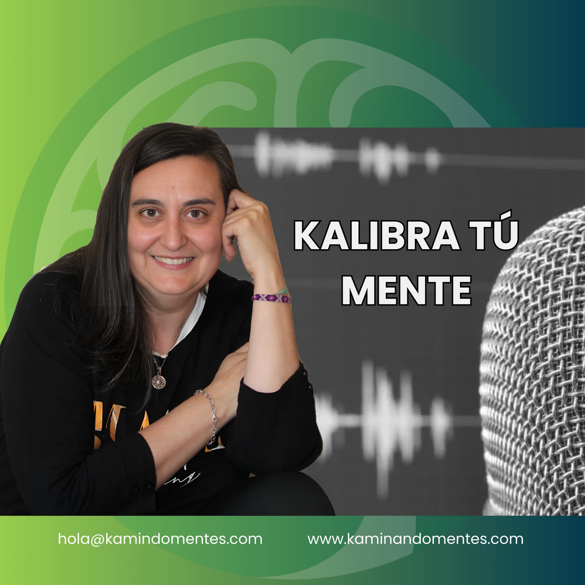 KAMINANDO MENTESKALIBRA TU MENTE Y VIVE CON PLENITUD - Podcasts