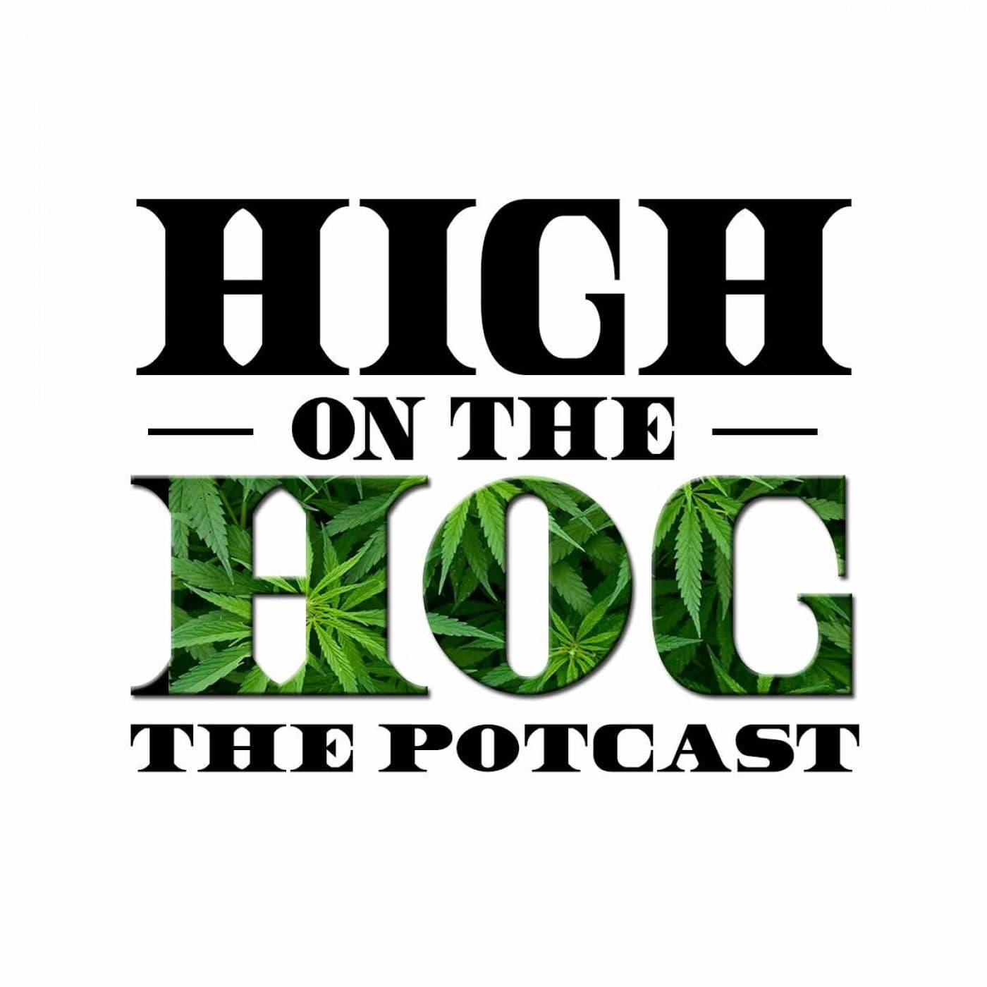 High on the Hog The Potcast - Podcasts