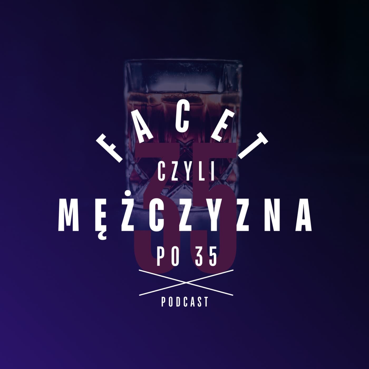 Facet, czyli mężczyzna po 35 - Podcasts