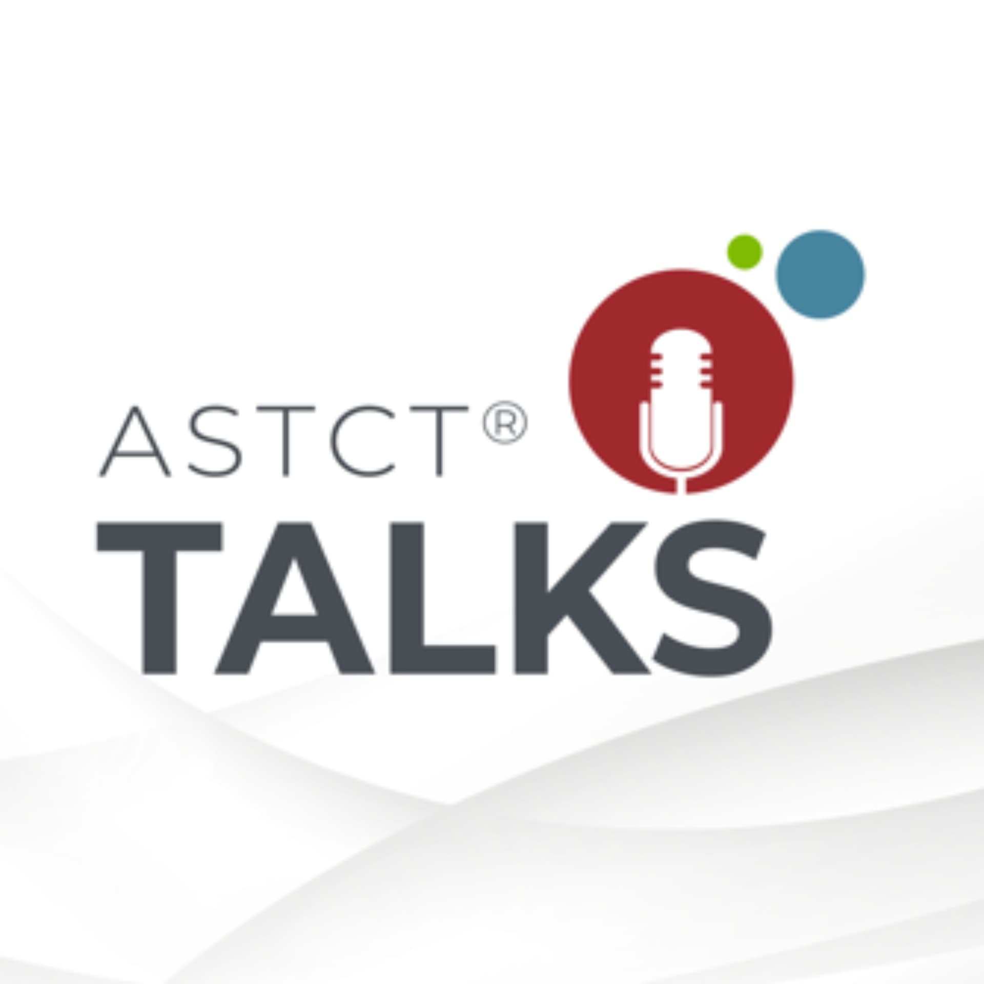 ASTCT Talks - Podcasts
