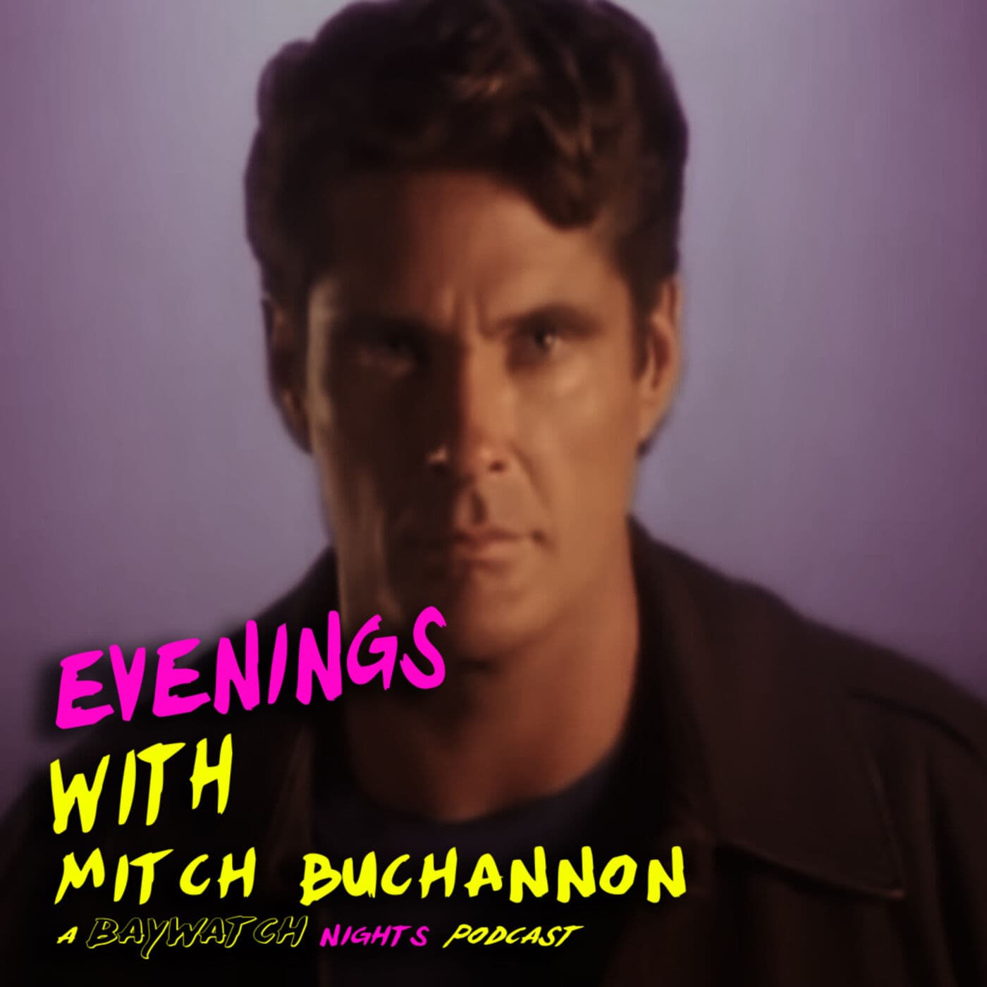 Evenings with Mitch Buchannon - A Baywatch Nights Podcast - Podcasts