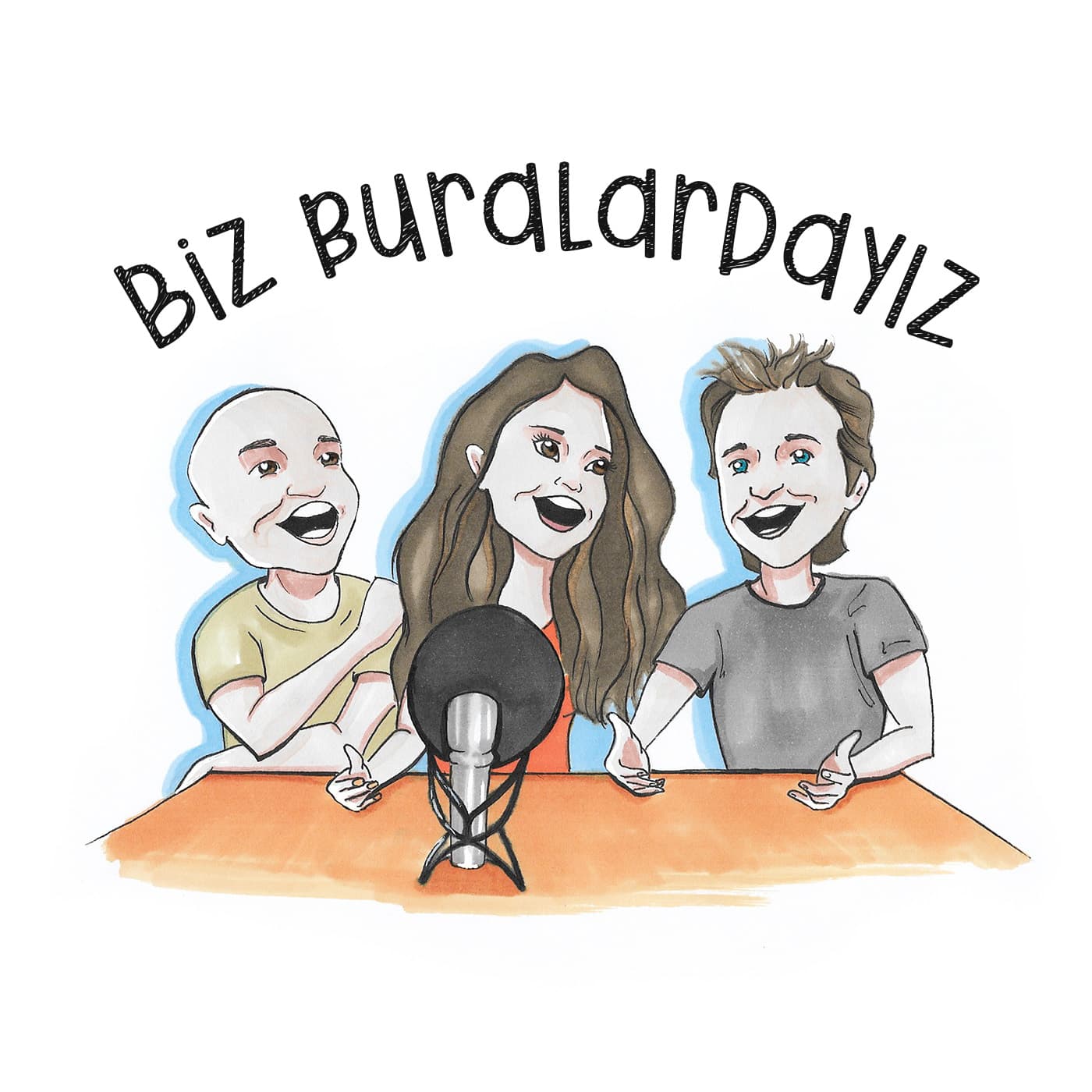 Biz Buralardayız - Podcasts