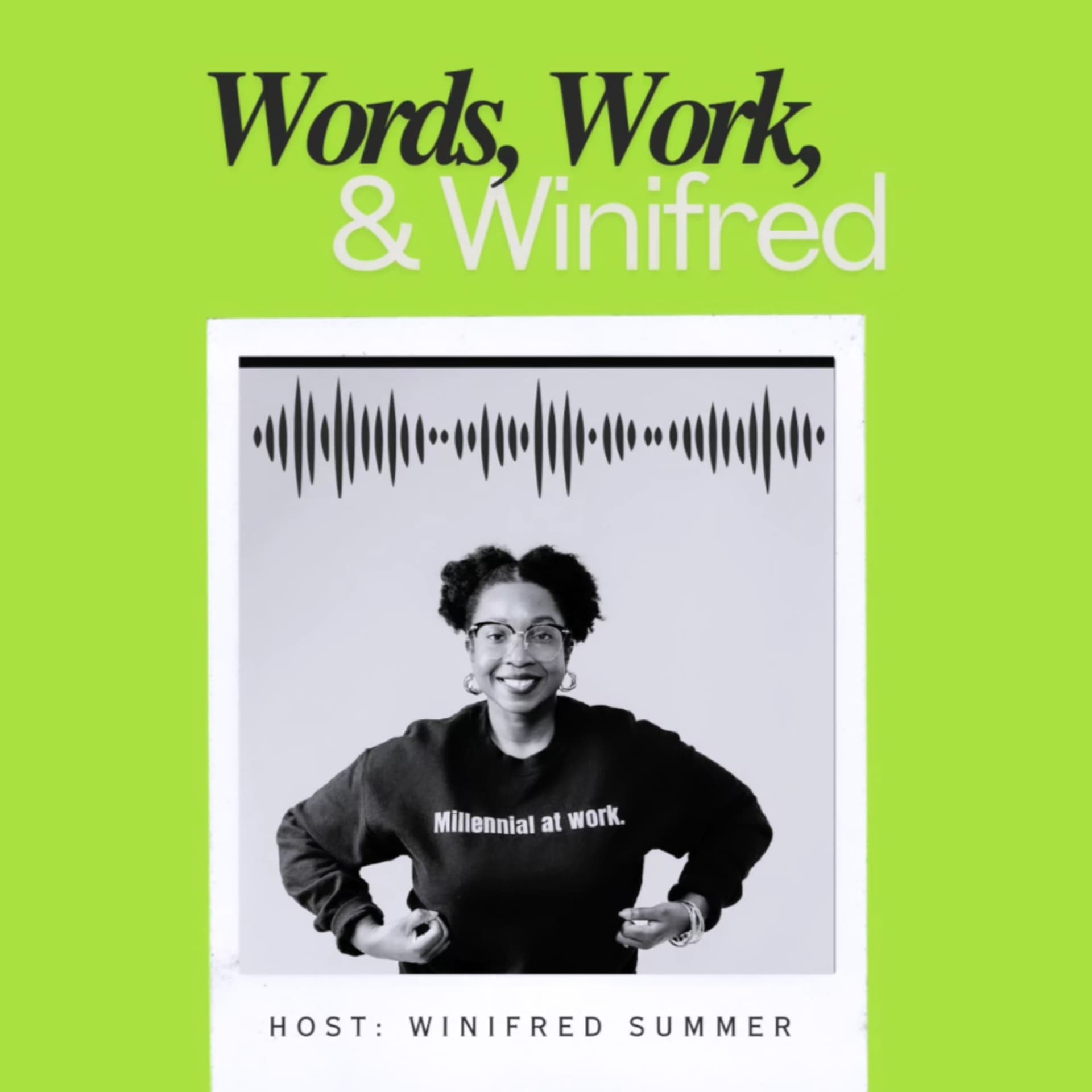 Words, Work, and Winifred - Podcasts