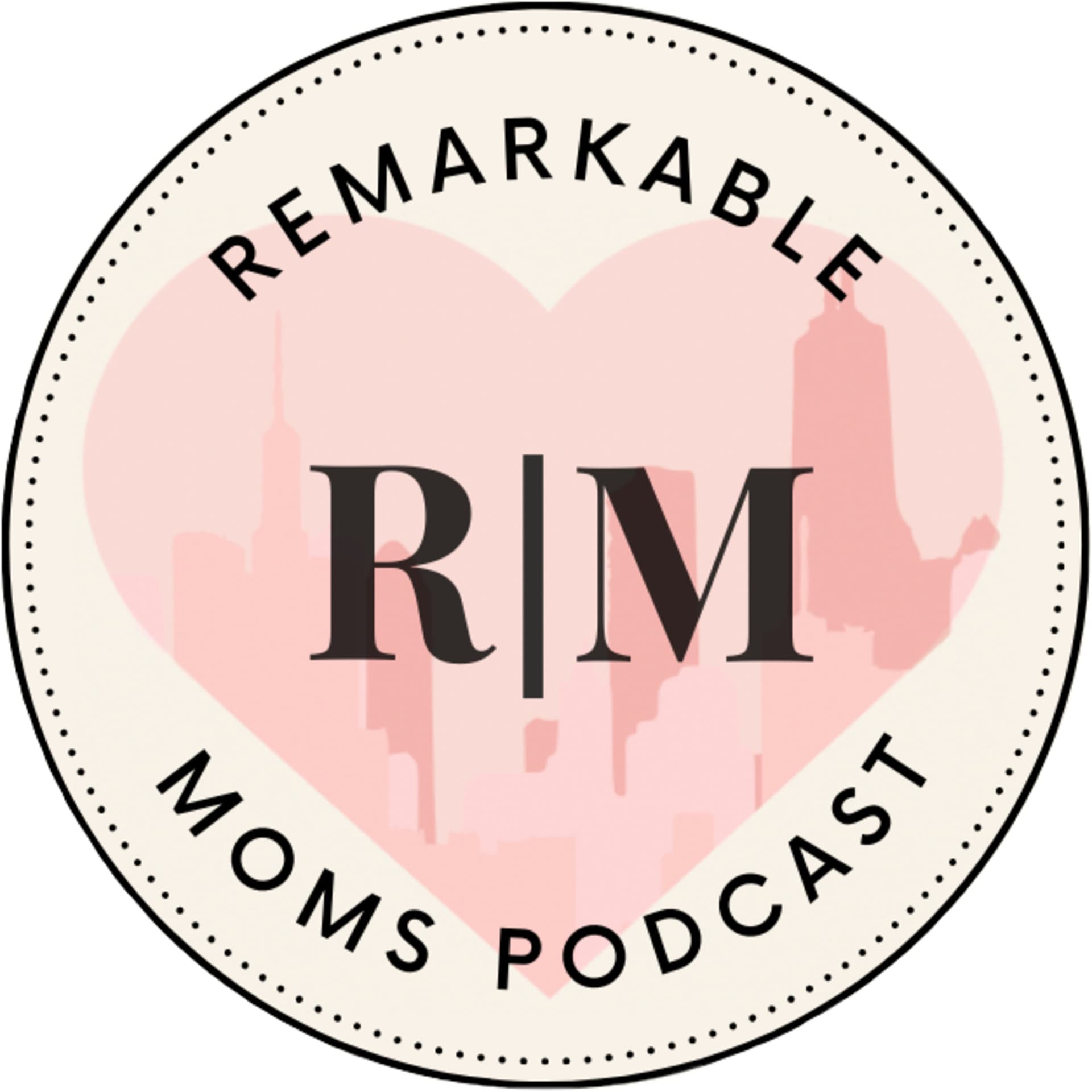 Remarkable Moms Podcast - Podcasts