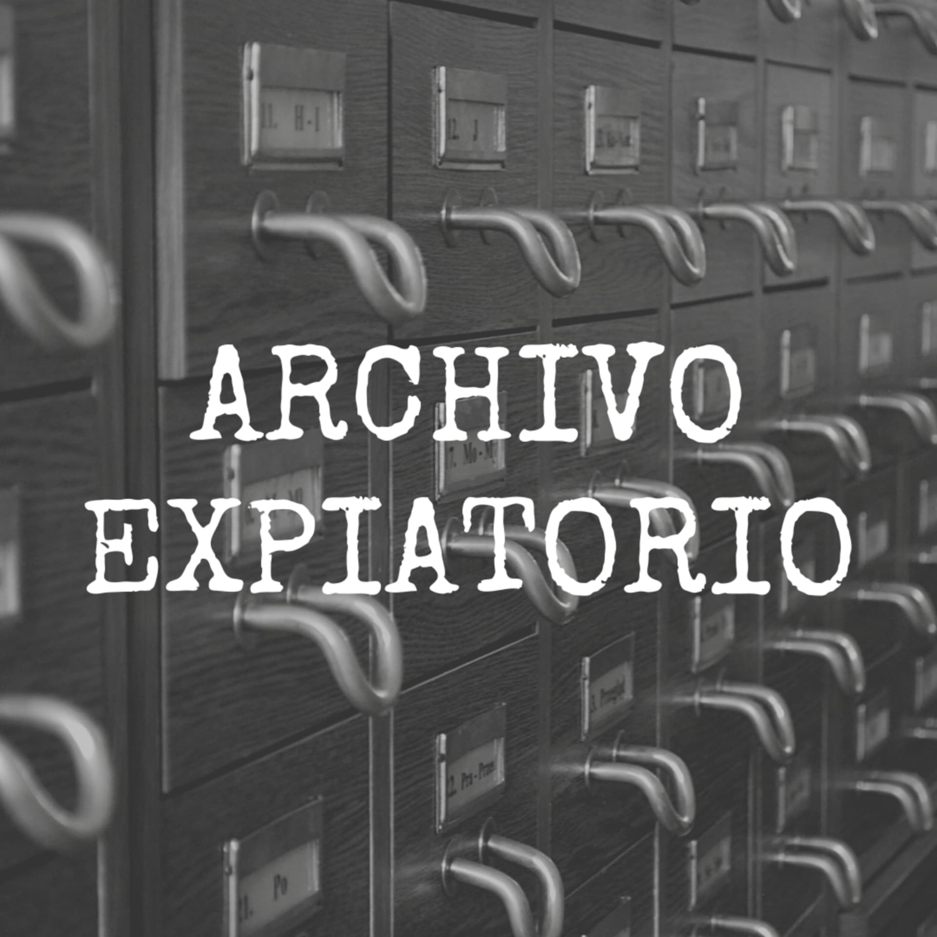 Archivo Expiatorio l Audiodrama.es - Podcasts